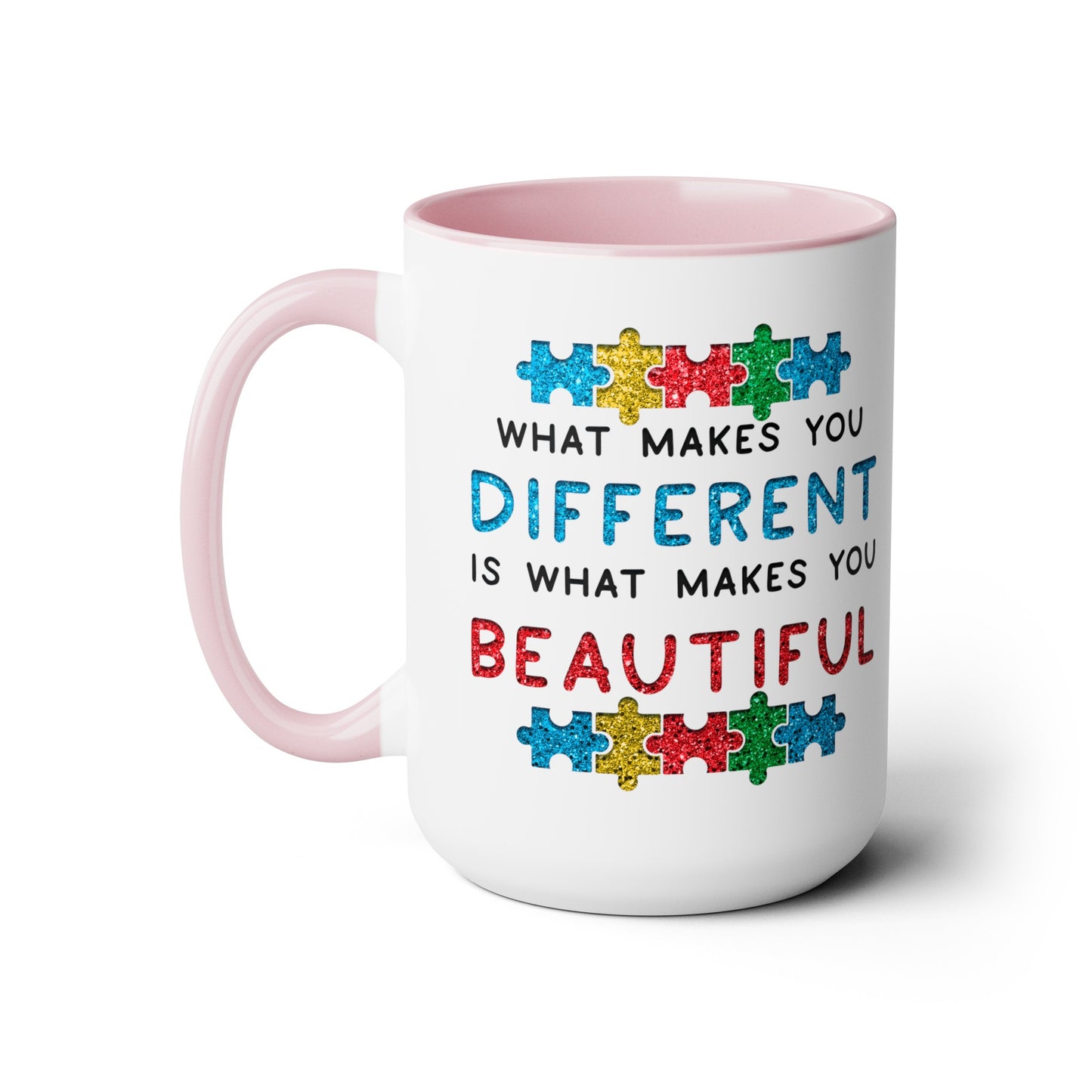 Autism WHAT MAKES YOU DIFFERENT IS WHAT MAKES YOU BEAUTIFUL T-shirt 15oz Coffee Mug