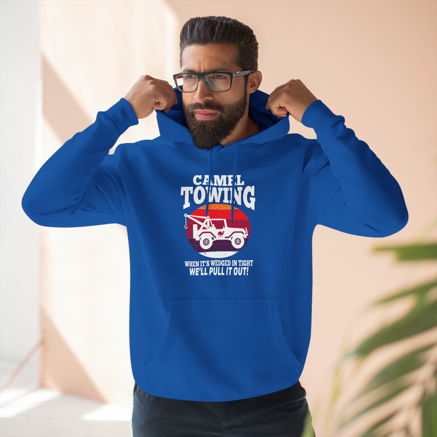 Camel Towing When its wedged in tight we'll pull it out Pull over Hoodie