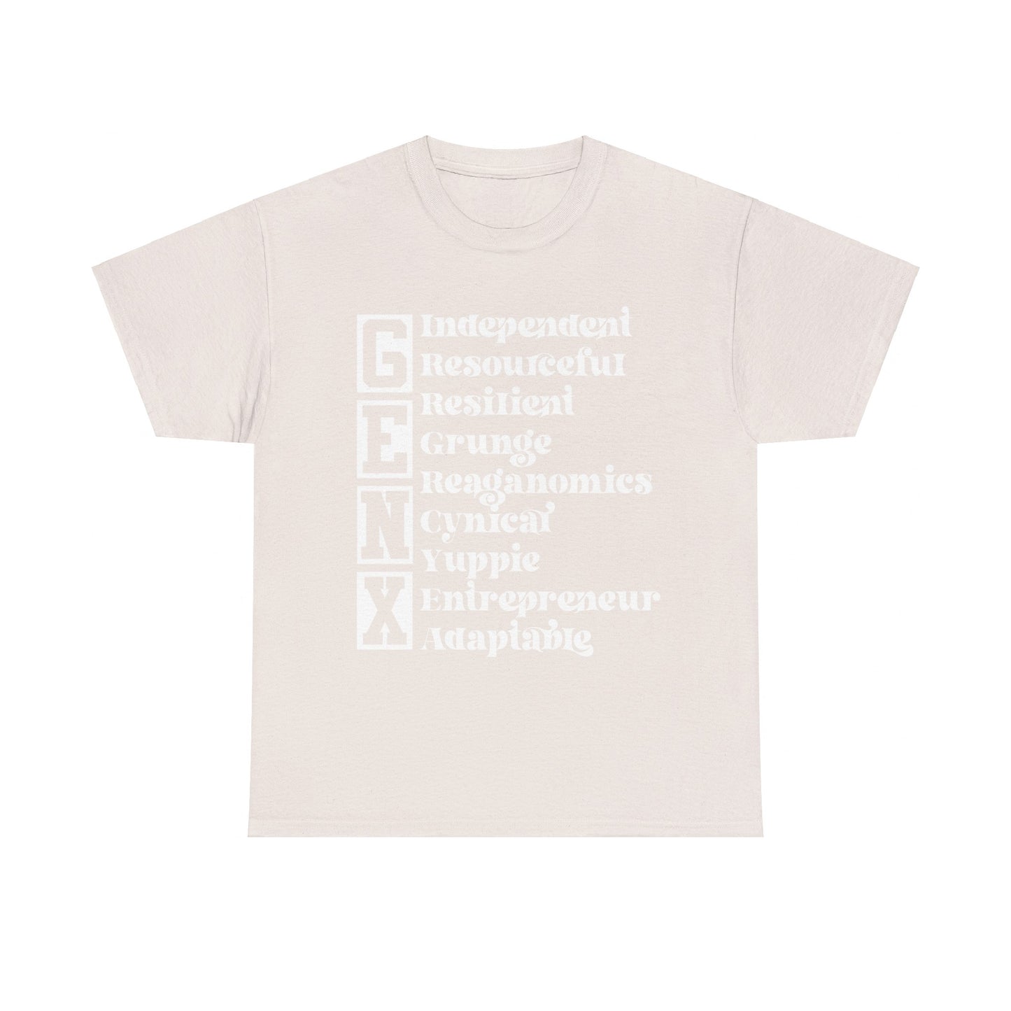 Funny Gen X Independent Resourceful Resilient Grunge Reganomics Yuppie Adaptable Entrepreneur Cynical Tshirt Unisex Heavy Cotton