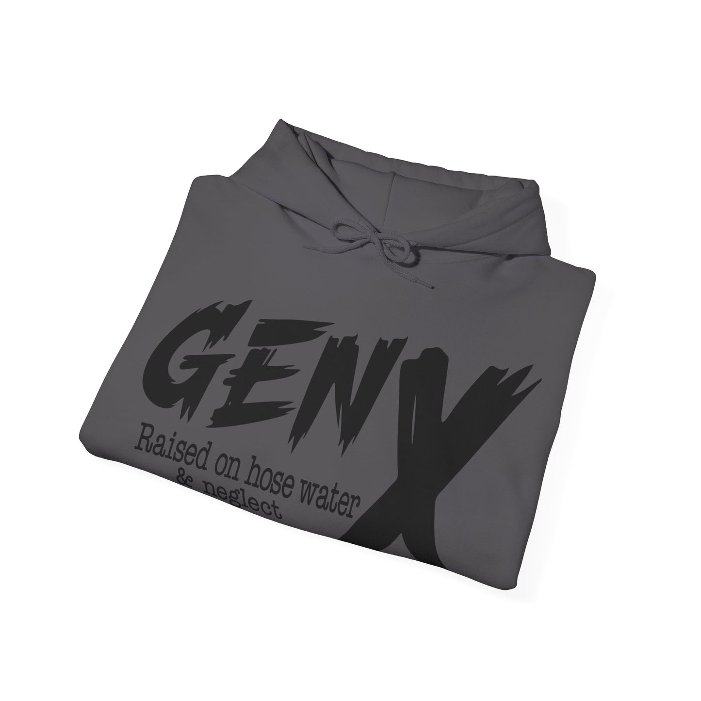 Gen X Raised on Hose Water & Neglect Front & Back Unisex Heavy Blend™ Hooded Sweatshirt