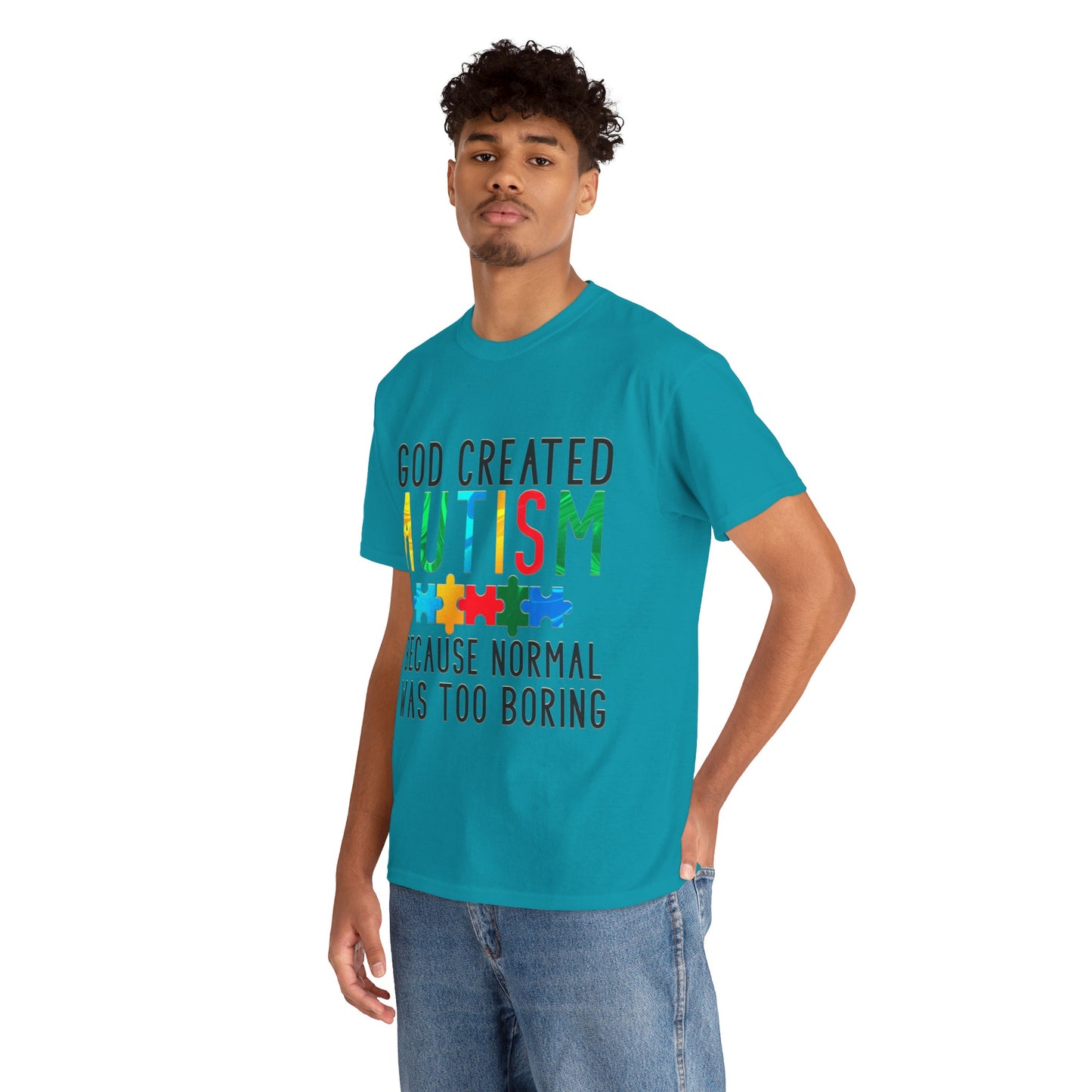 God Created Autism Because Normal Was Too Boring T-shirt Unisex Heavy Cotton