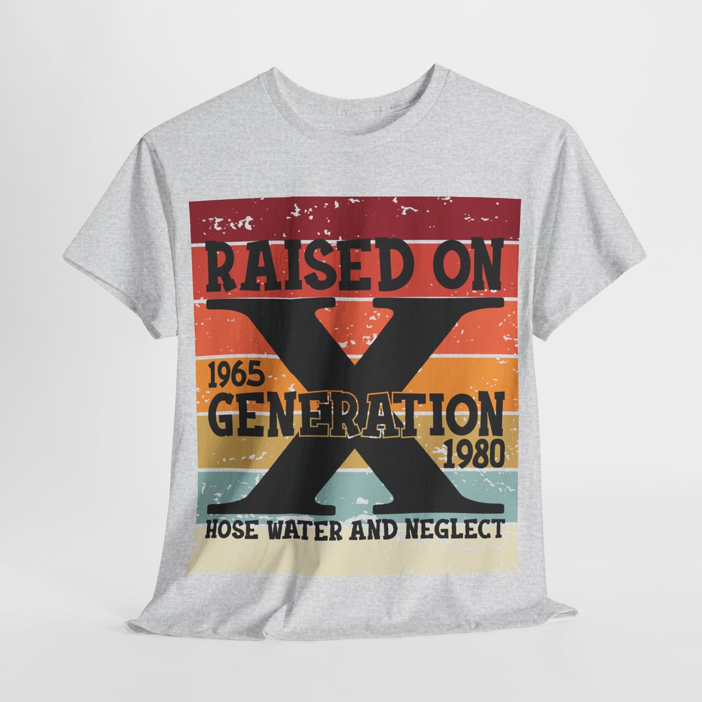 GEN X Raised On Hose Water & Neglect Tshirt Unisex Heavy Cotton
