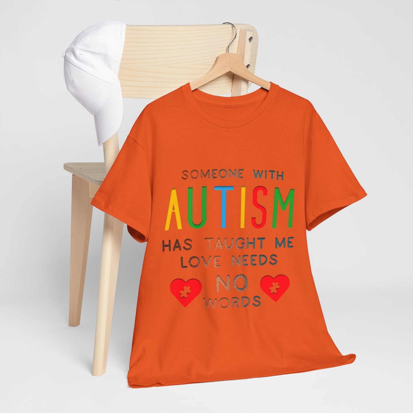 Autism Someone with Autism has Taught Me Love Needs No Words T-shirt Unisex Heavy Cotton