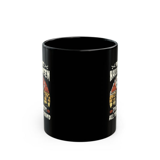 Forget Halloween - I'm creepy all year long 11oz Black Mug