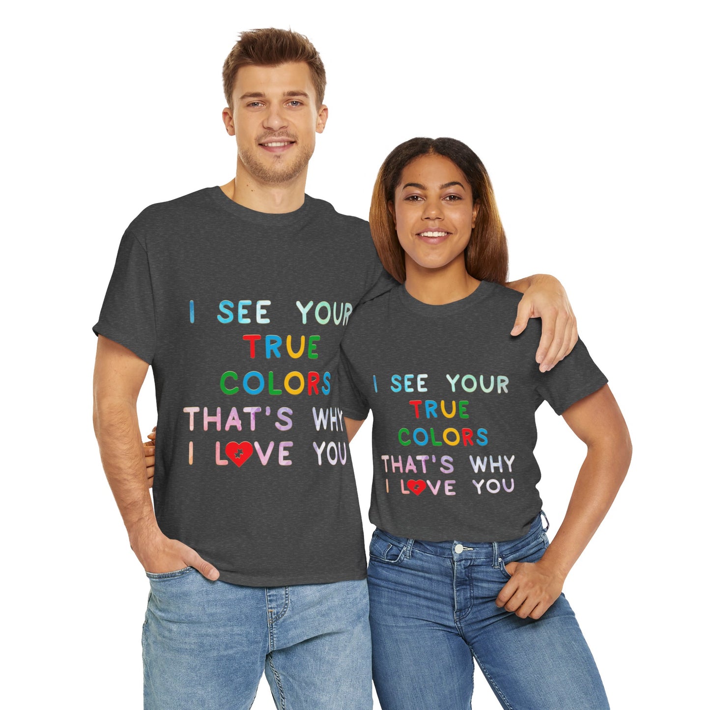 Autism I See Your True Colors That's Why I Love you T-shirt Unisex Heavy Cotton