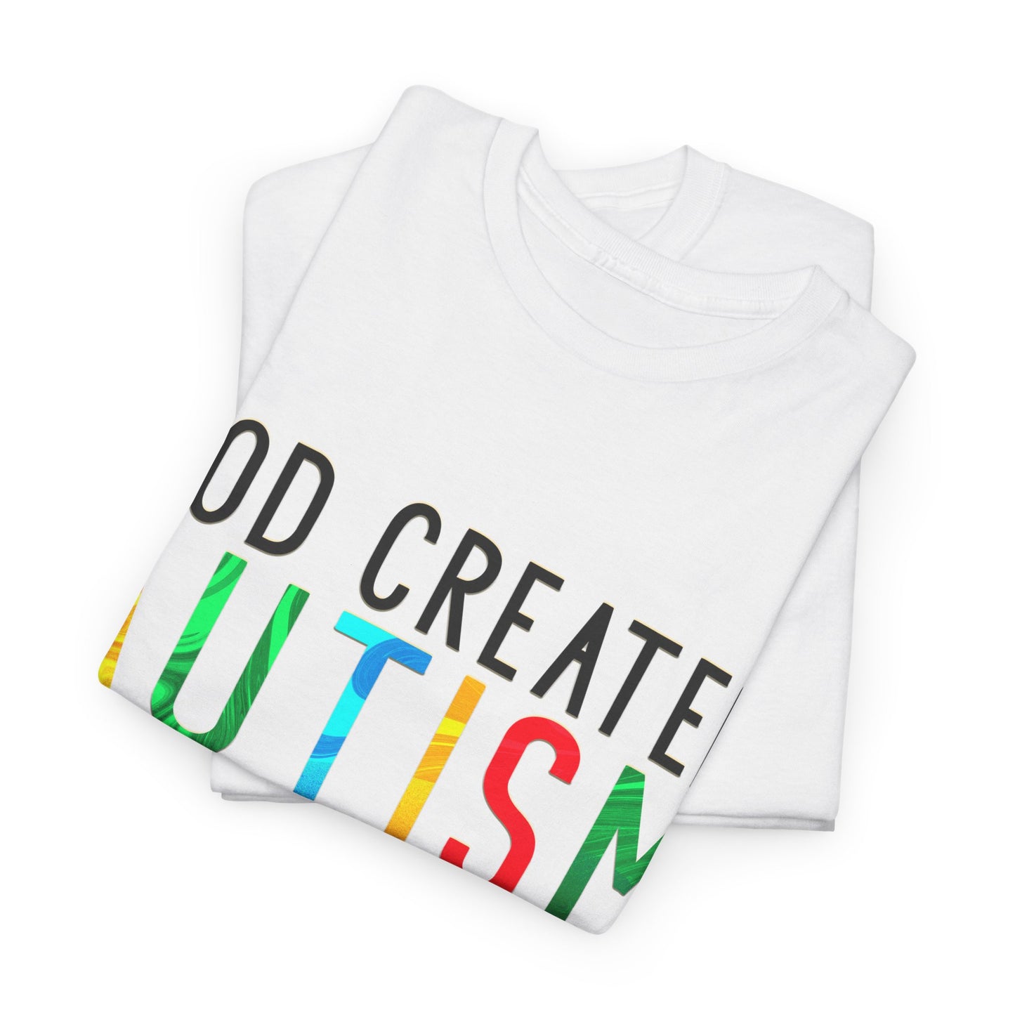 God Created Autism Because Normal Was Too Boring T-shirt Unisex Heavy Cotton