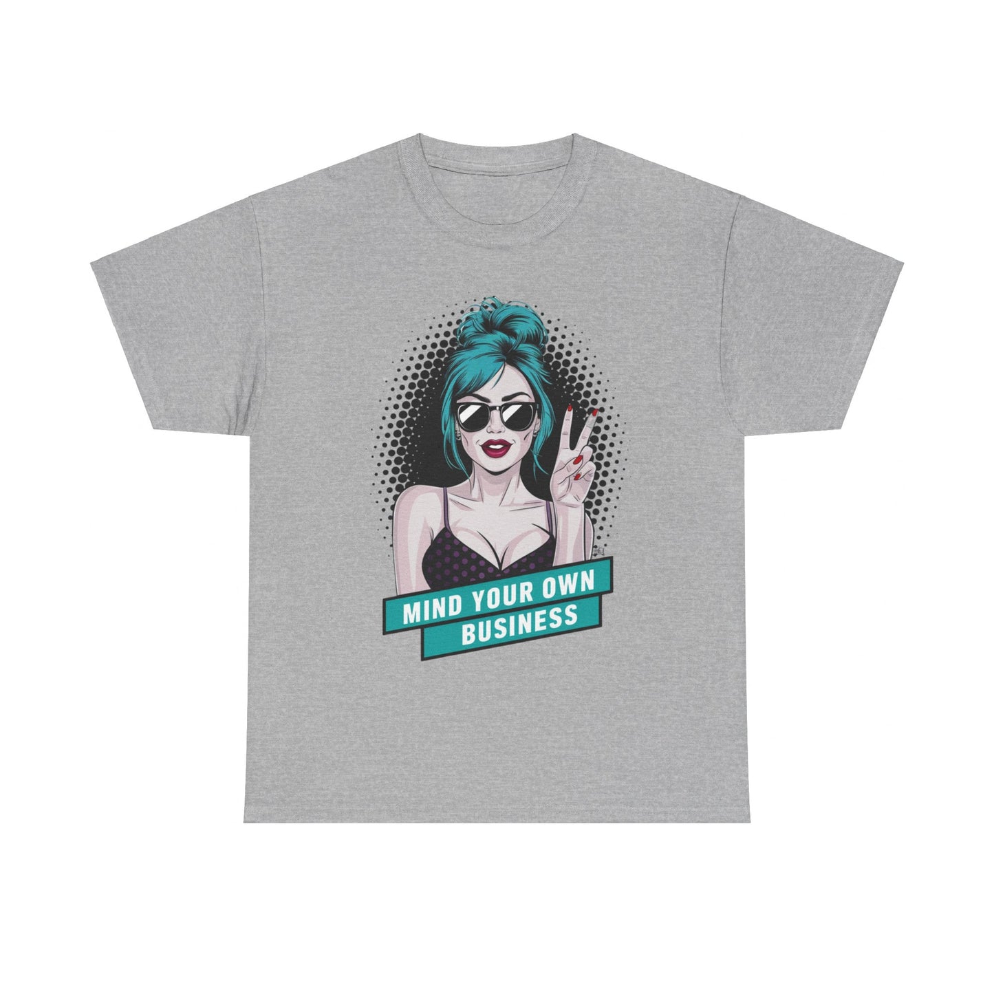 Sexy PopArt Girl Mind Your Own Business Tshirt unisex heavy cotton