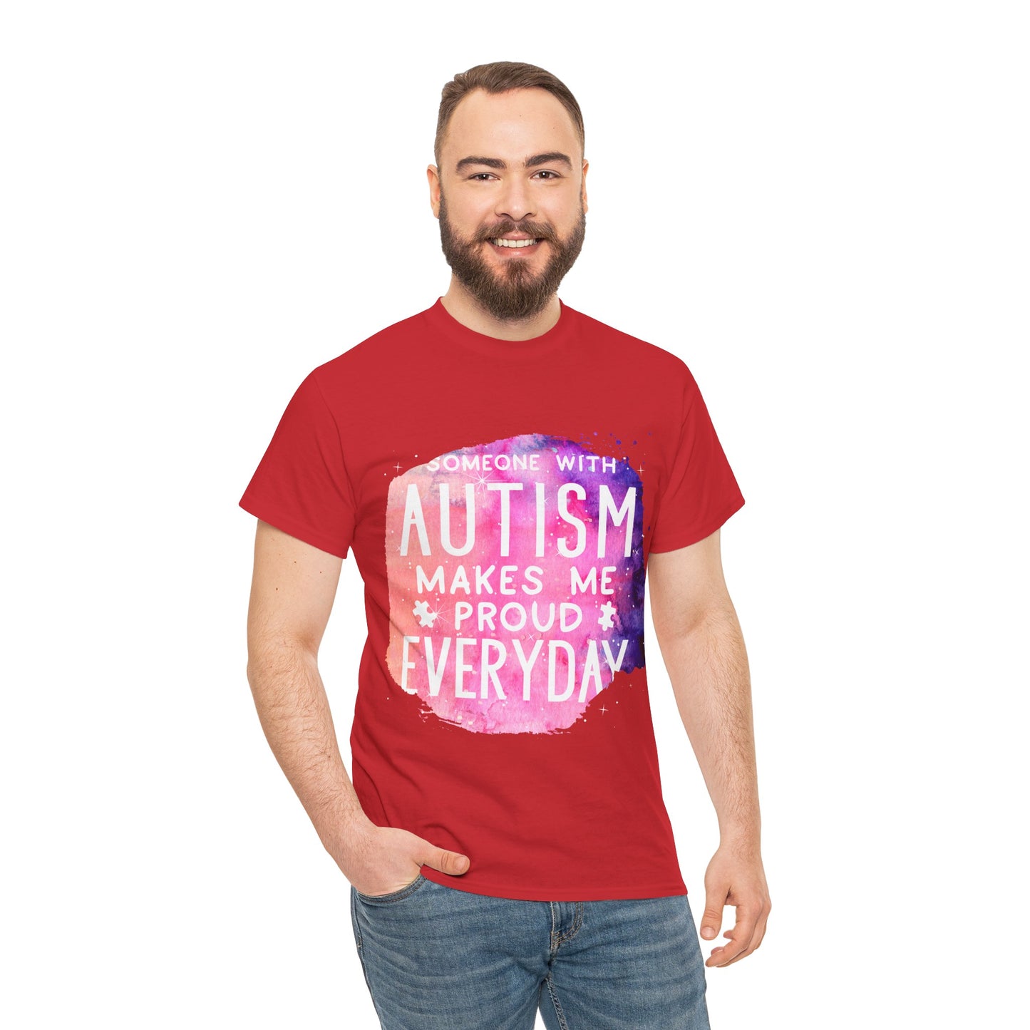 Autism Someone with Autism Makes Me Proud Everyday T-shirt Unisex Heavy Cotton