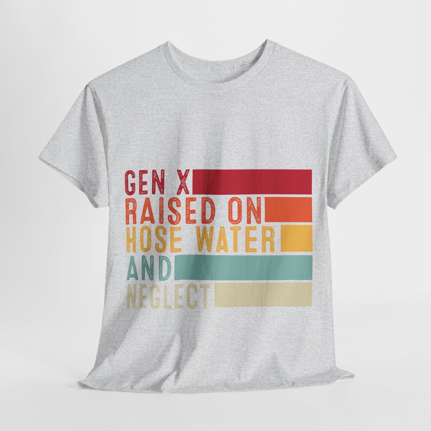 GEN X Raised On Hose Water & Neglect Tshirt Unisex Heavy Cotton