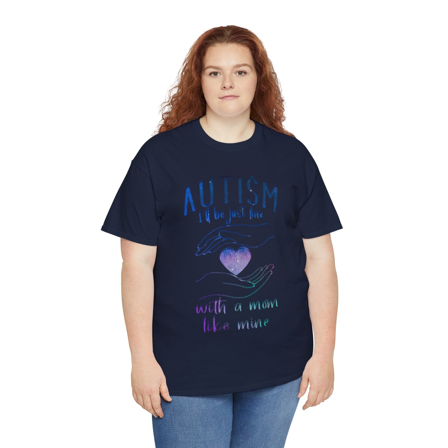 Autism I'll Be Just Fine with a Mom Like Mine T-shirt Unisex Heavy Cotton