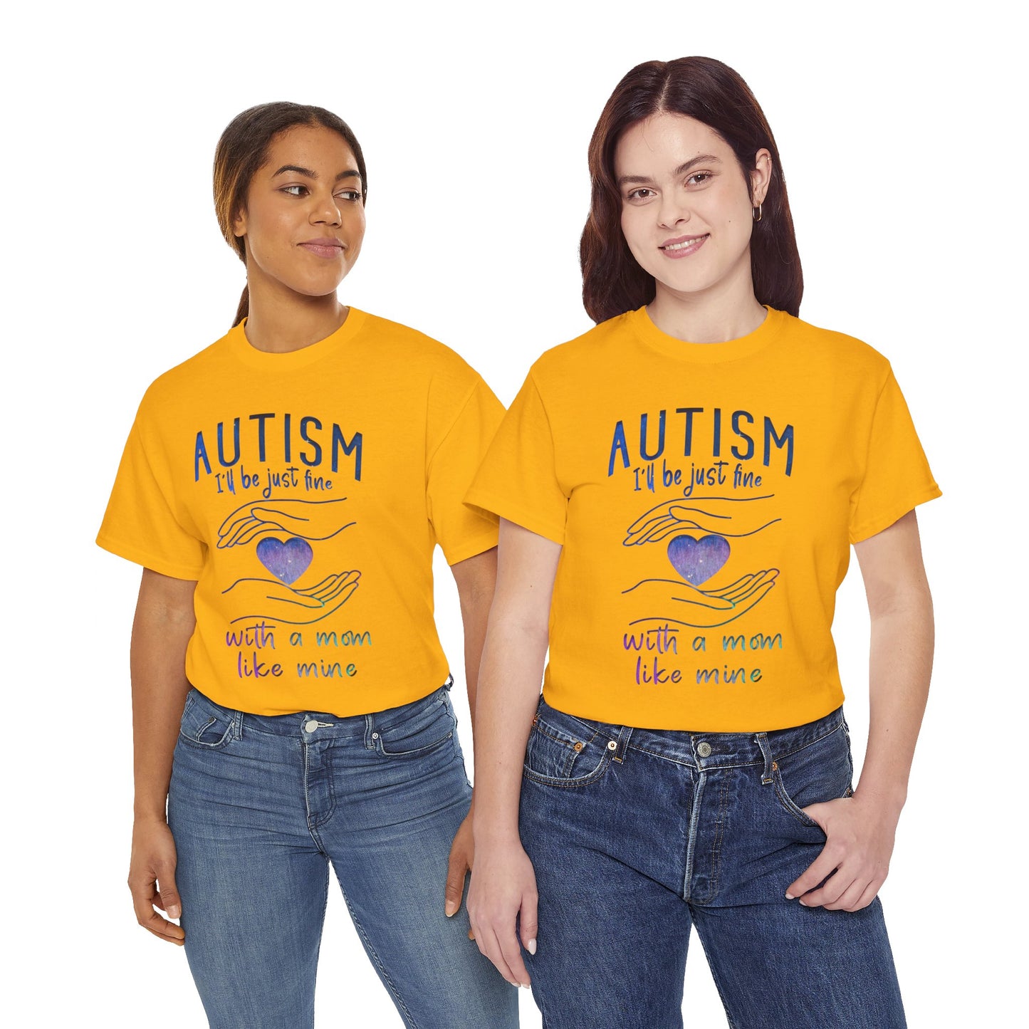 Autism I'll Be Just Fine with a Mom Like Mine T-shirt Unisex Heavy Cotton