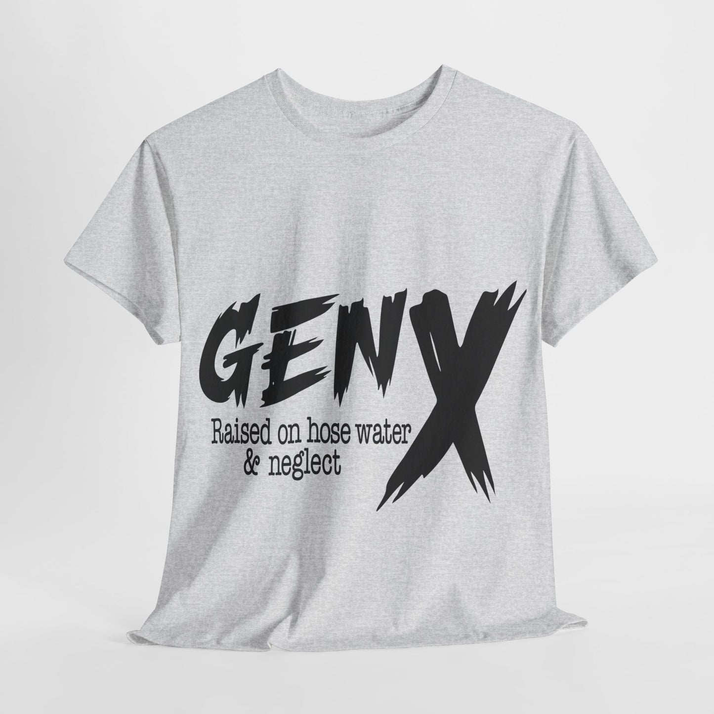 GEN X Raised On Hose Water & Neglect Tshirt Unisex Heavy Cotton