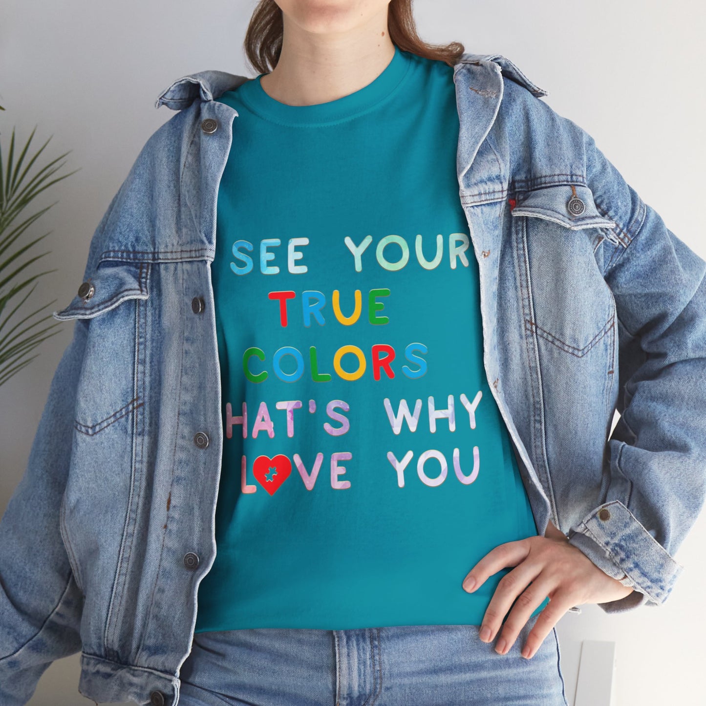 Autism I See Your True Colors That's Why I Love you T-shirt Unisex Heavy Cotton