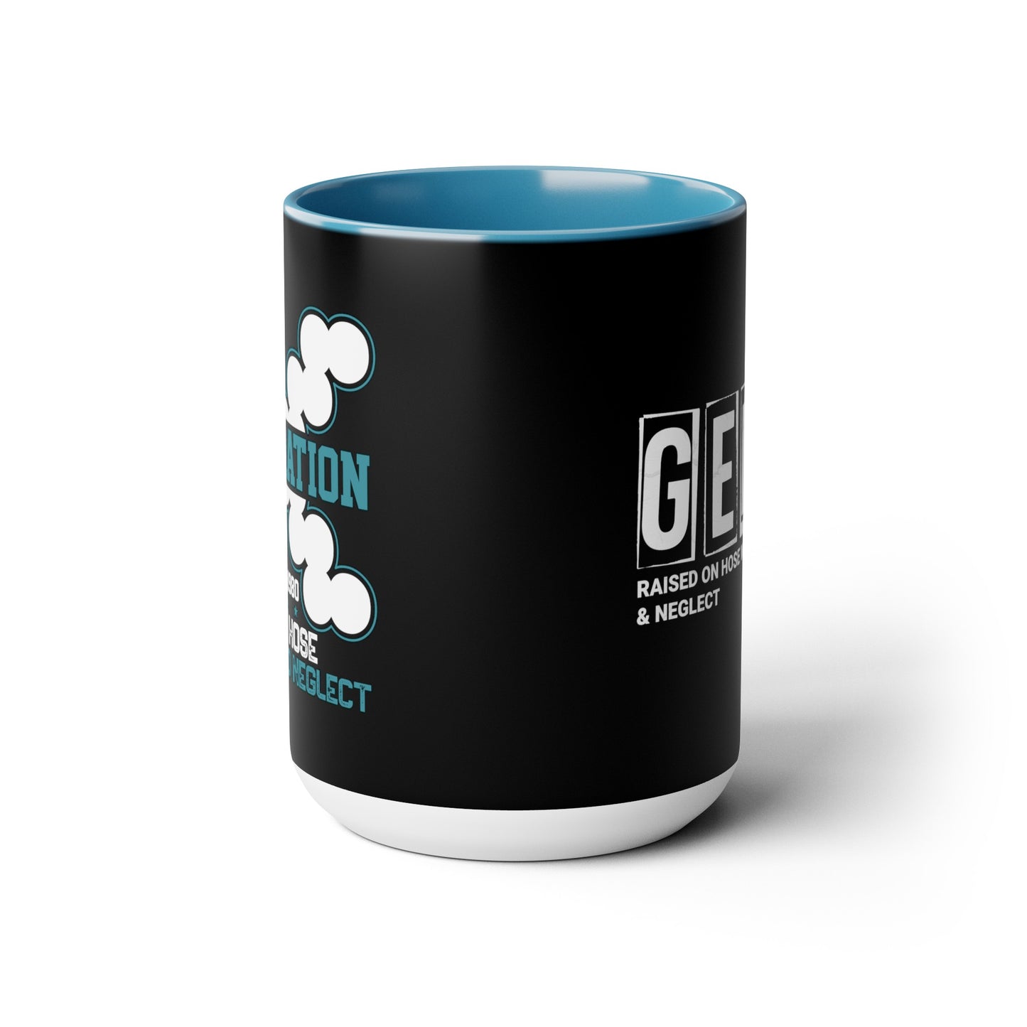 Funny Coffee Mug Gen X Raised on Hose Water and Neglect 15oz Coffee Mug
