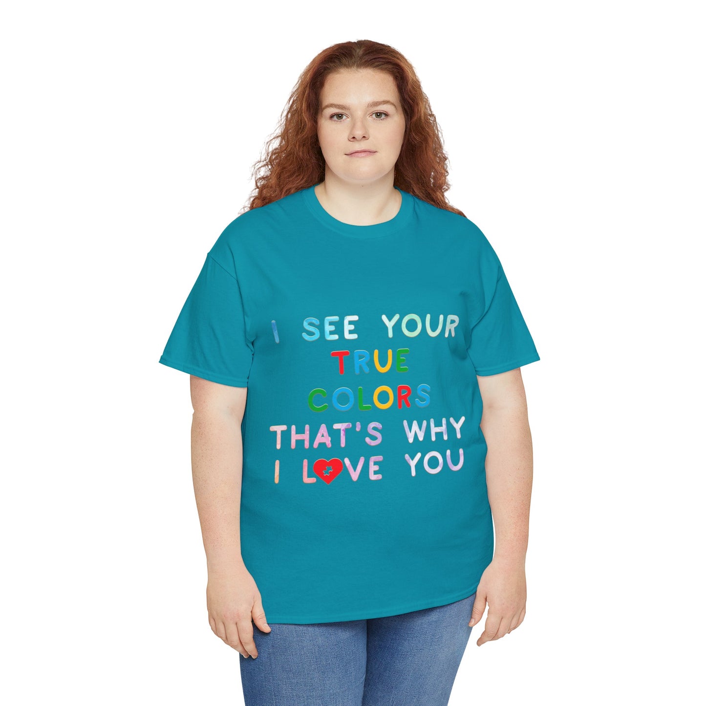 Autism I See Your True Colors That's Why I Love you T-shirt Unisex Heavy Cotton
