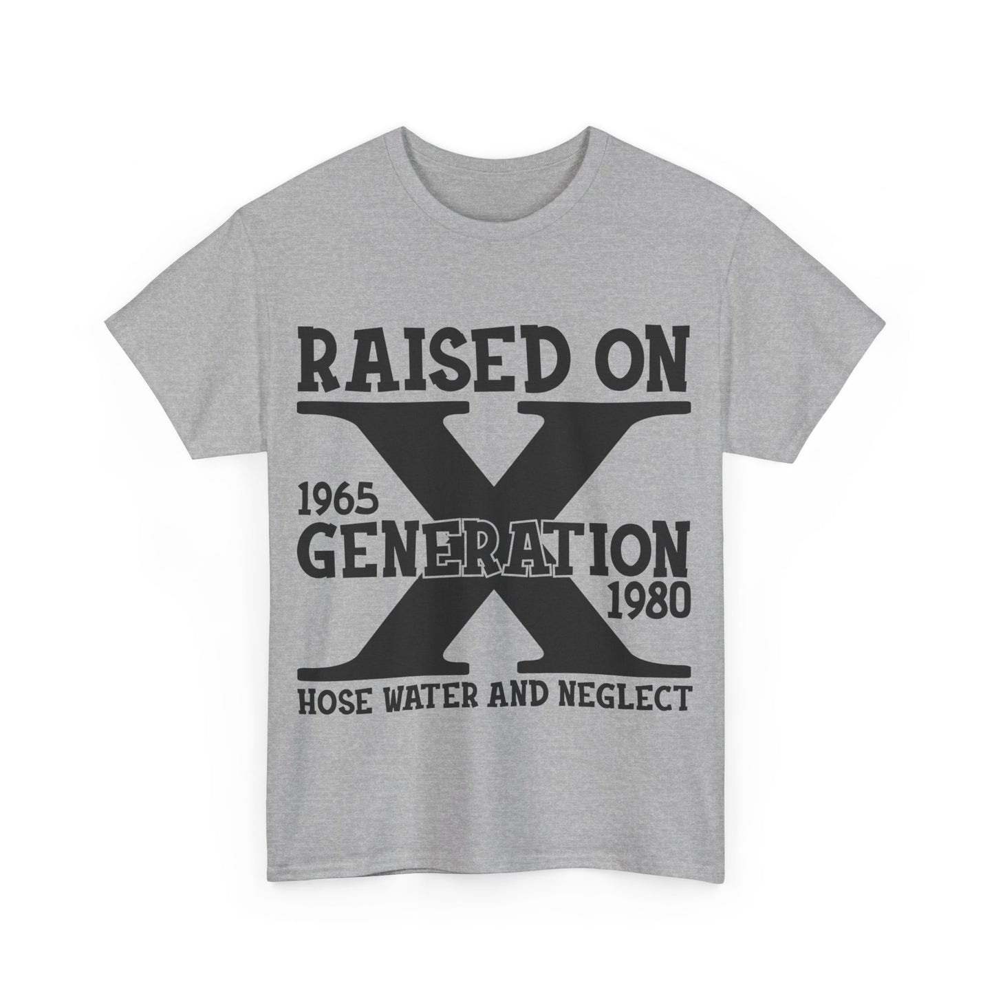 GEN X Raised On Hose Water & Neglect Tshirt Unisex Heavy Cotton