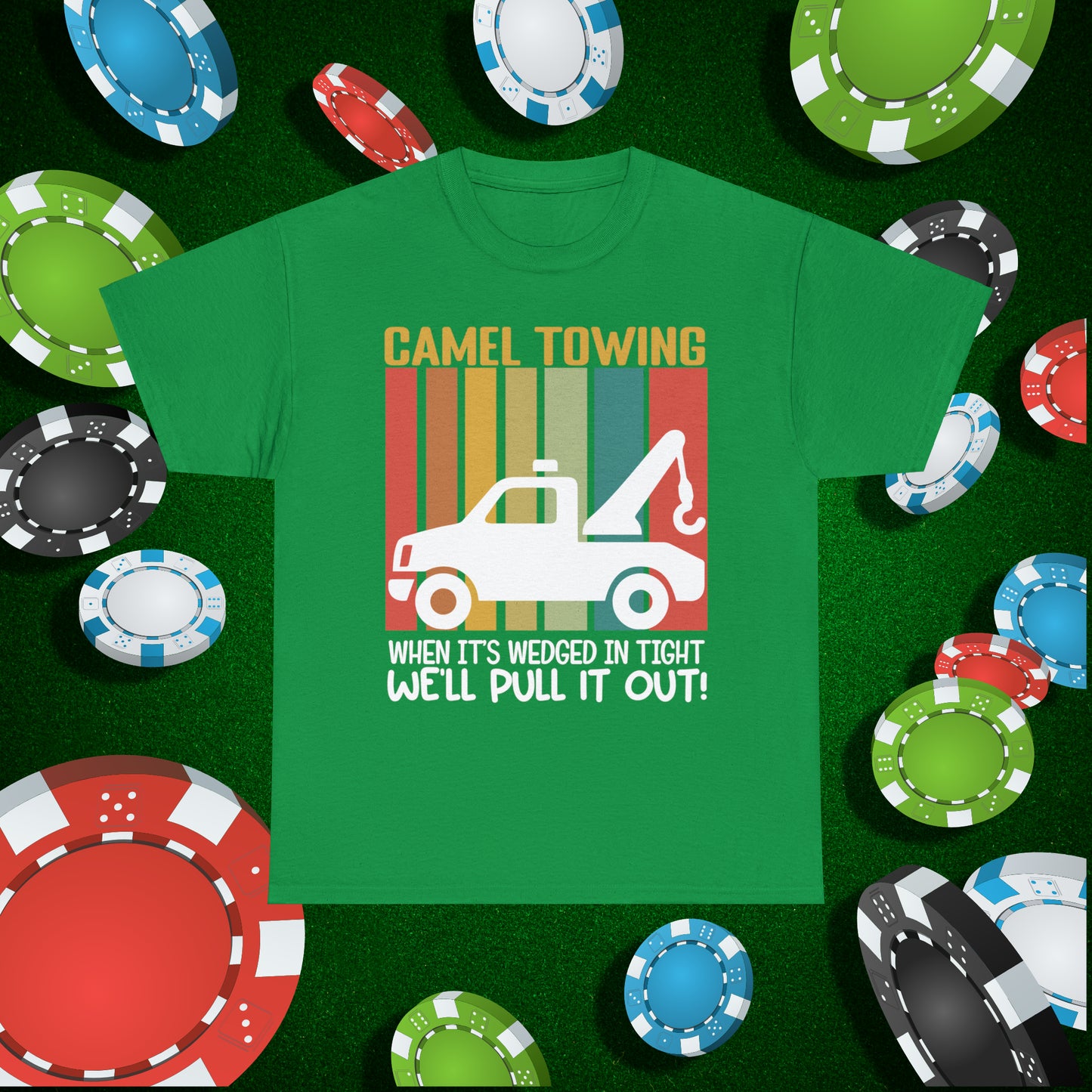 Camel Towing When its wedged in tight we'll pull it out T-Shirt