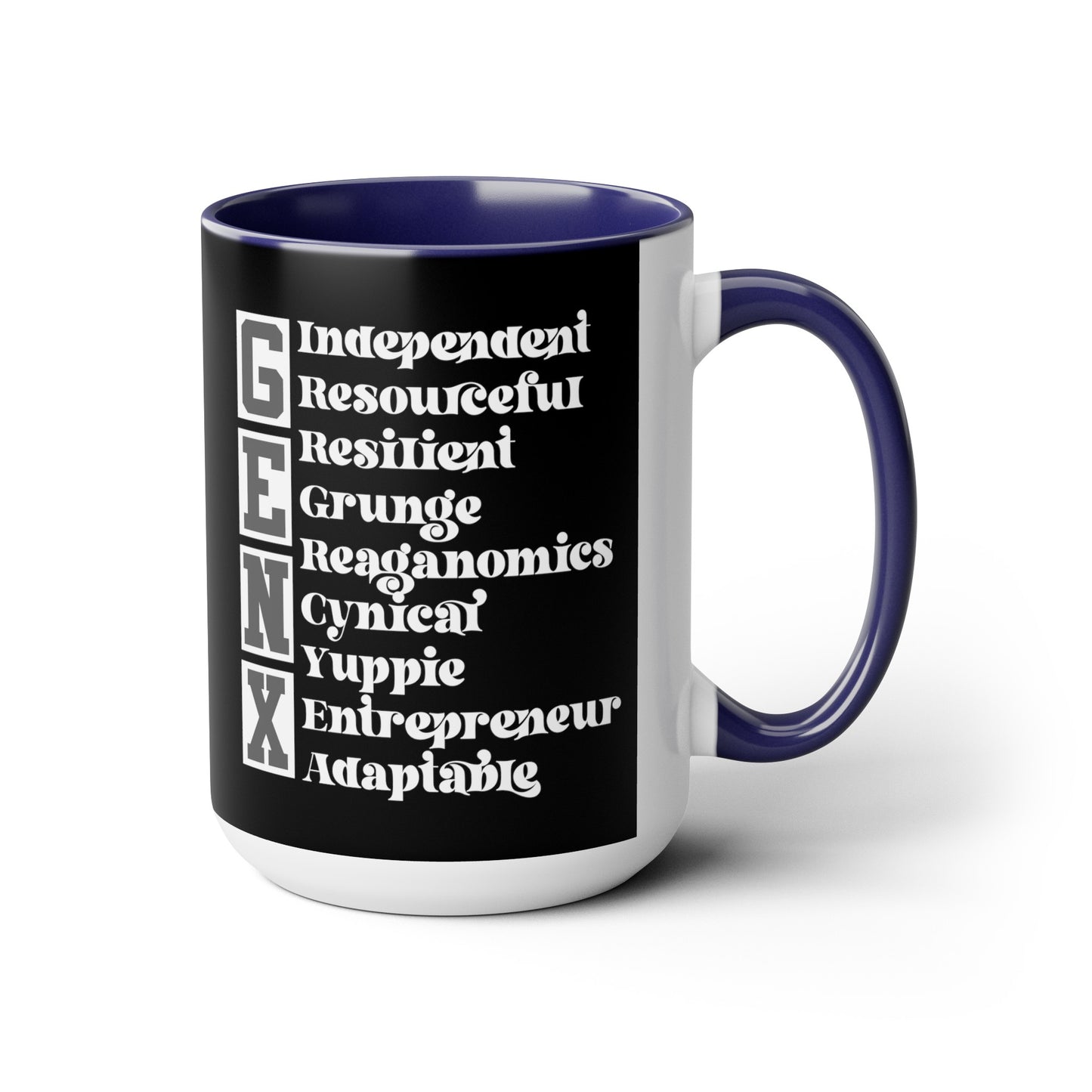 Funny Coffee Mug Gen X Independent Resourceful Resilient Grunge Reganomics Yuppie Adaptable Entrepreneur Cynical15oz Coffee Mug