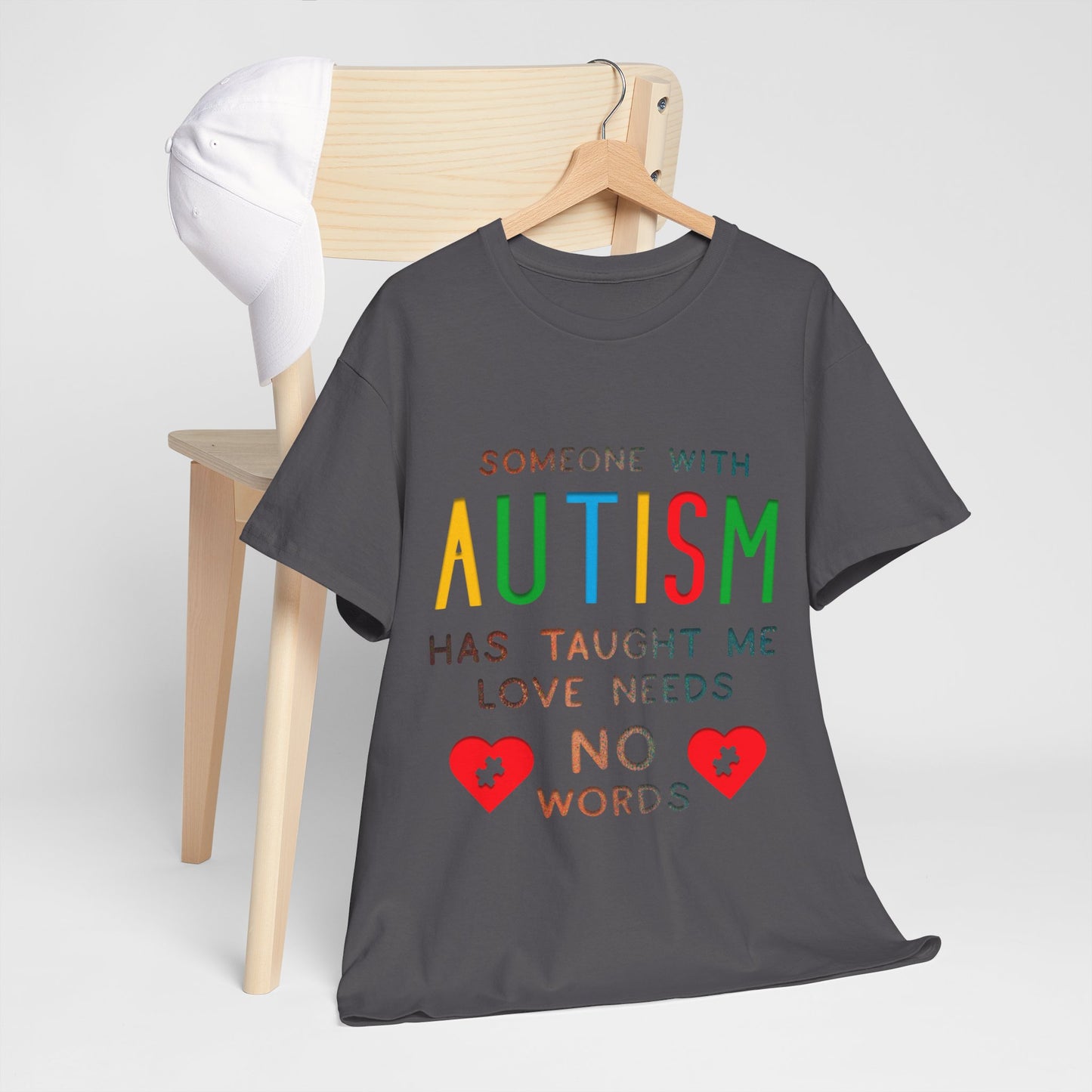 Autism Someone with Autism has Taught Me Love Needs No Words T-shirt Unisex Heavy Cotton