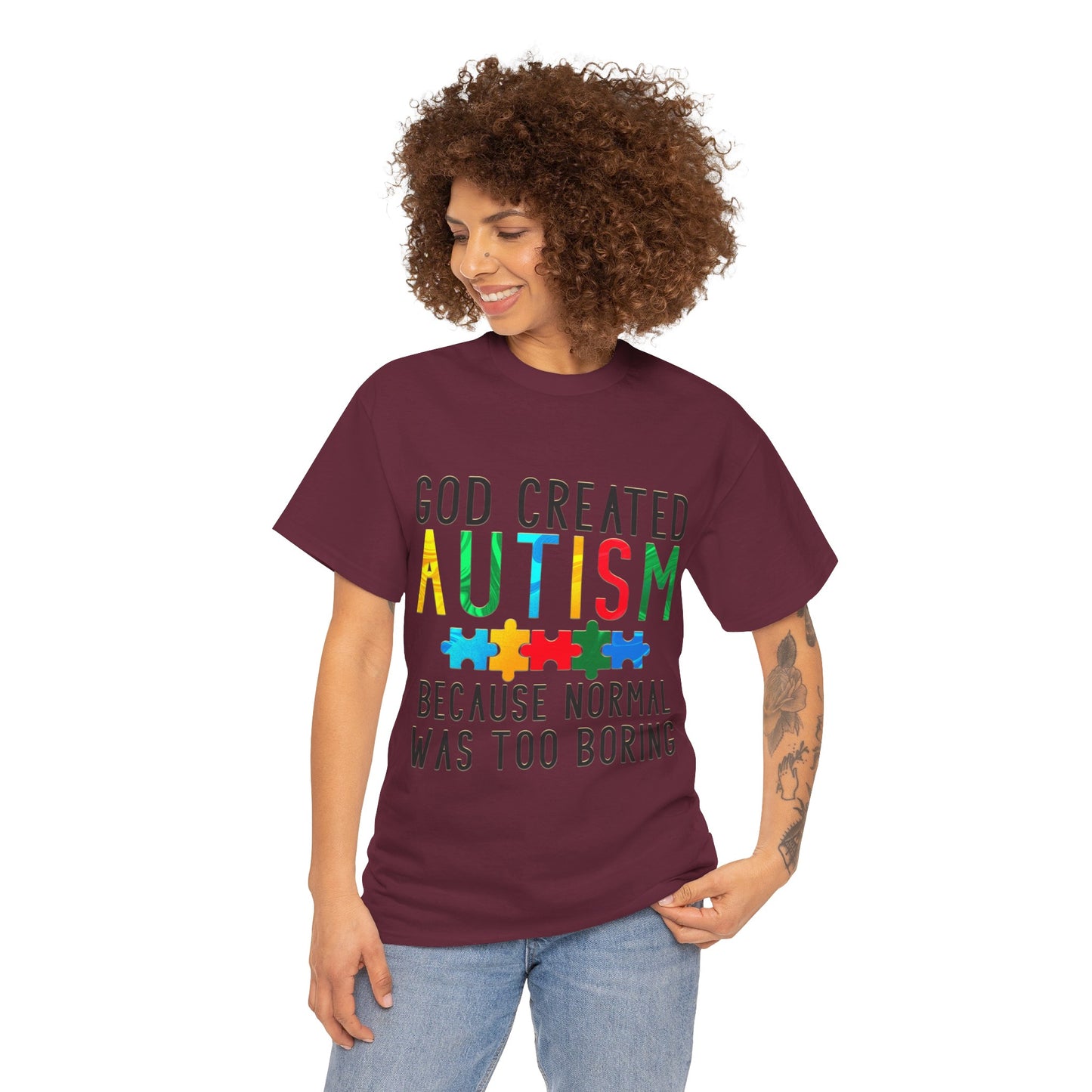 God Created Autism Because Normal Was Too Boring T-shirt Unisex Heavy Cotton