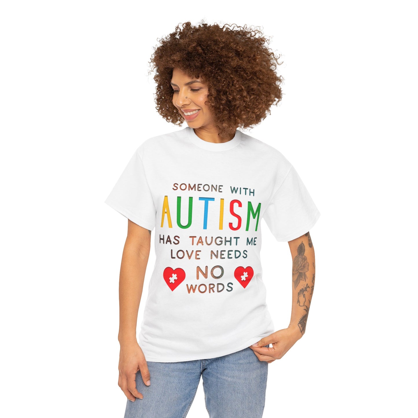 Autism Someone with Autism has Taught Me Love Needs No Words T-shirt Unisex Heavy Cotton