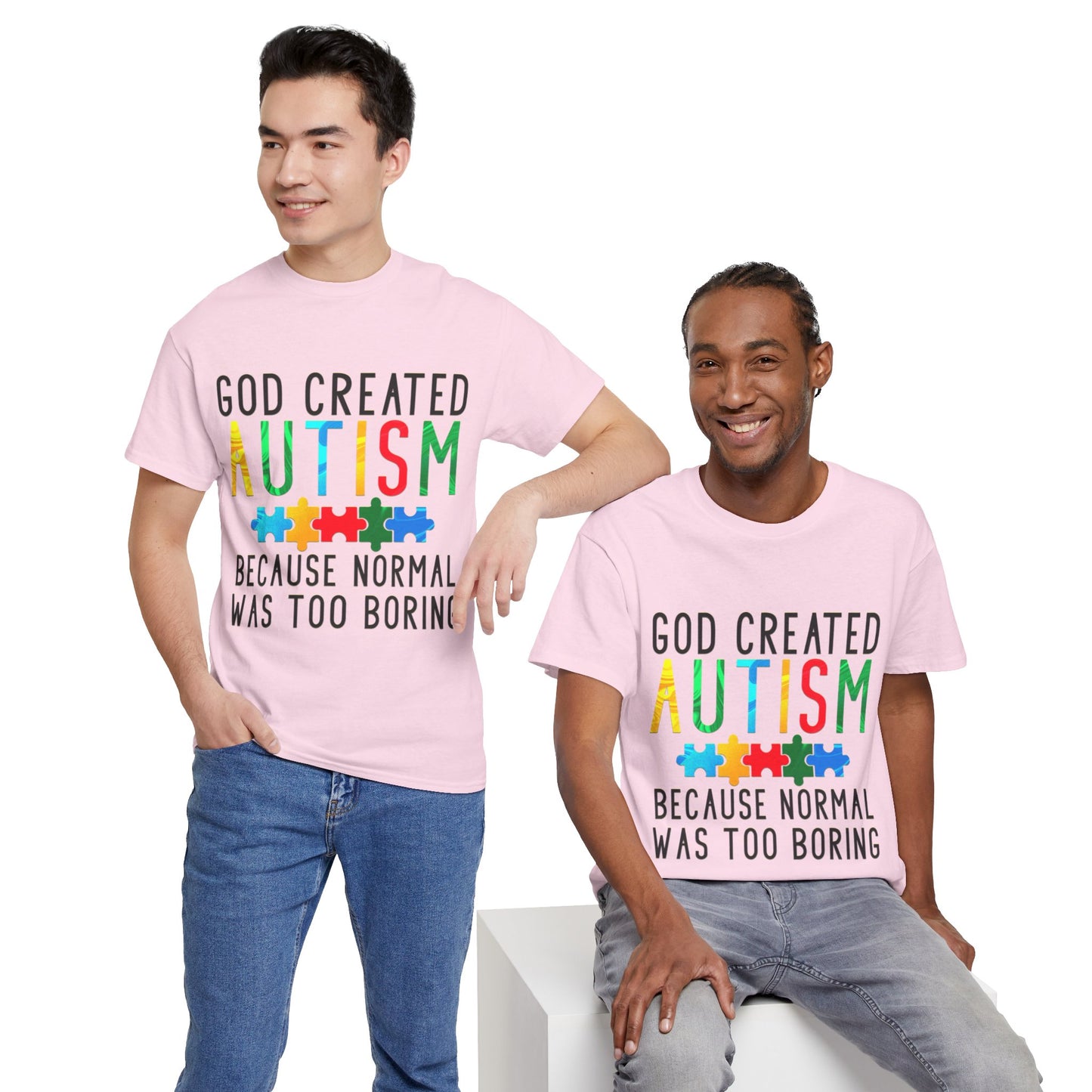 God Created Autism Because Normal Was Too Boring T-shirt Unisex Heavy Cotton