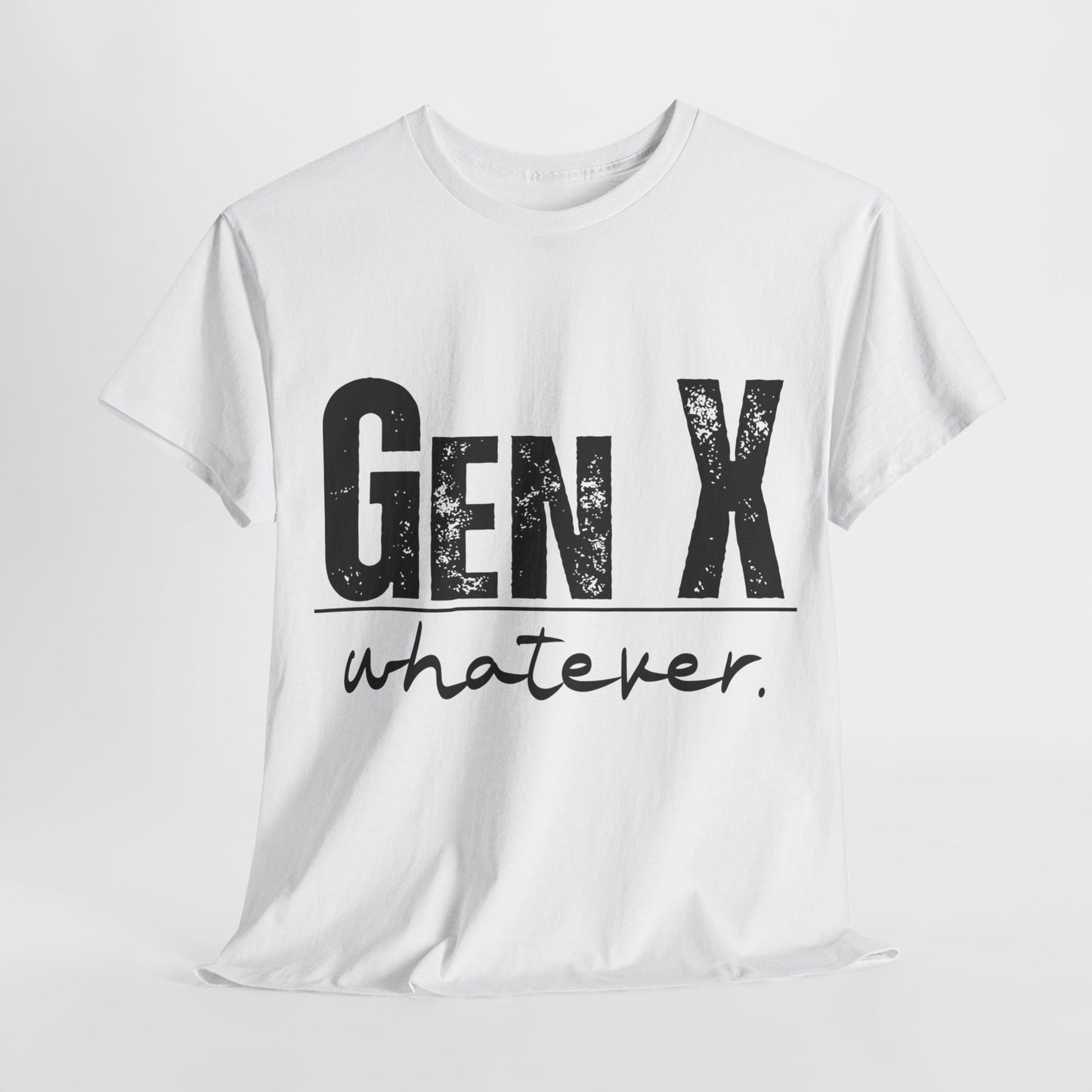 GEN X Whatever Unisex Heavy Cotton T-Shirt