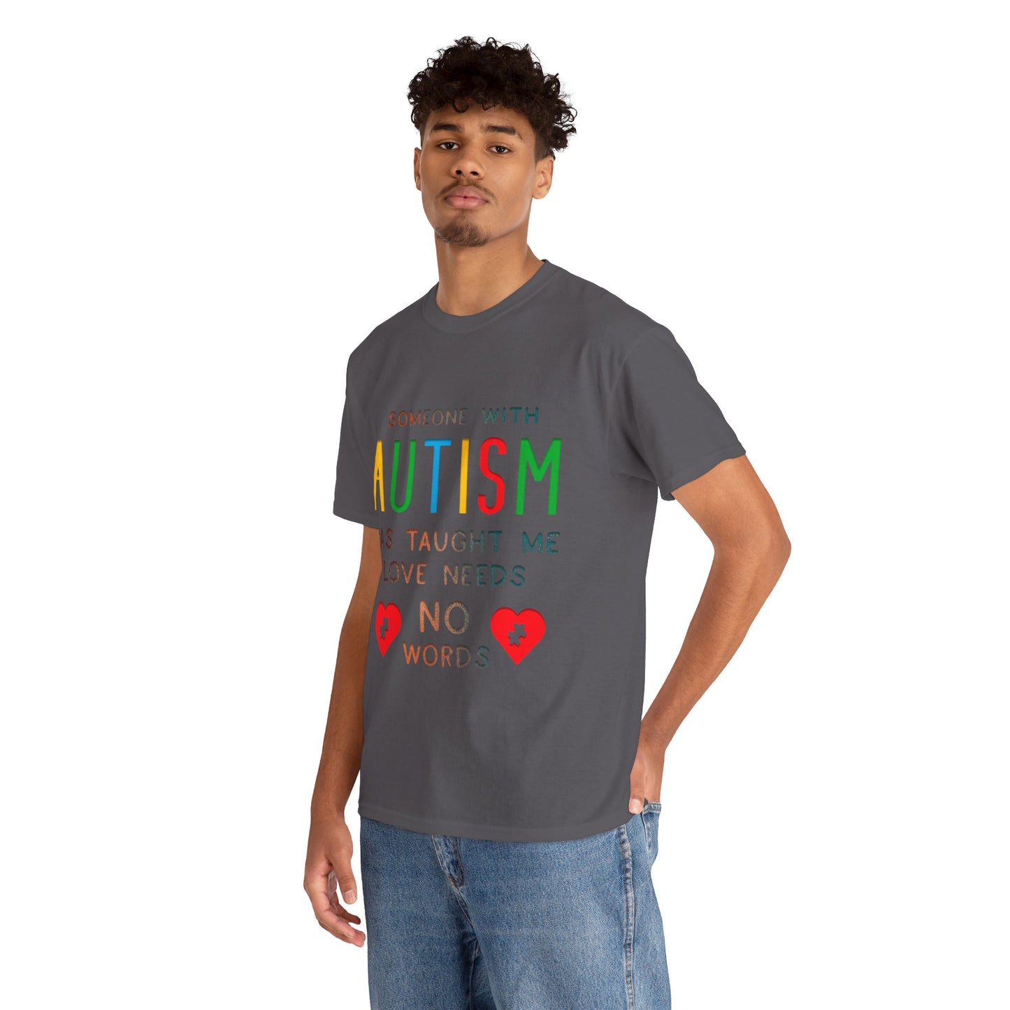 Autism Someone with Autism has Taught Me Love Needs No Words T-shirt Unisex Heavy Cotton