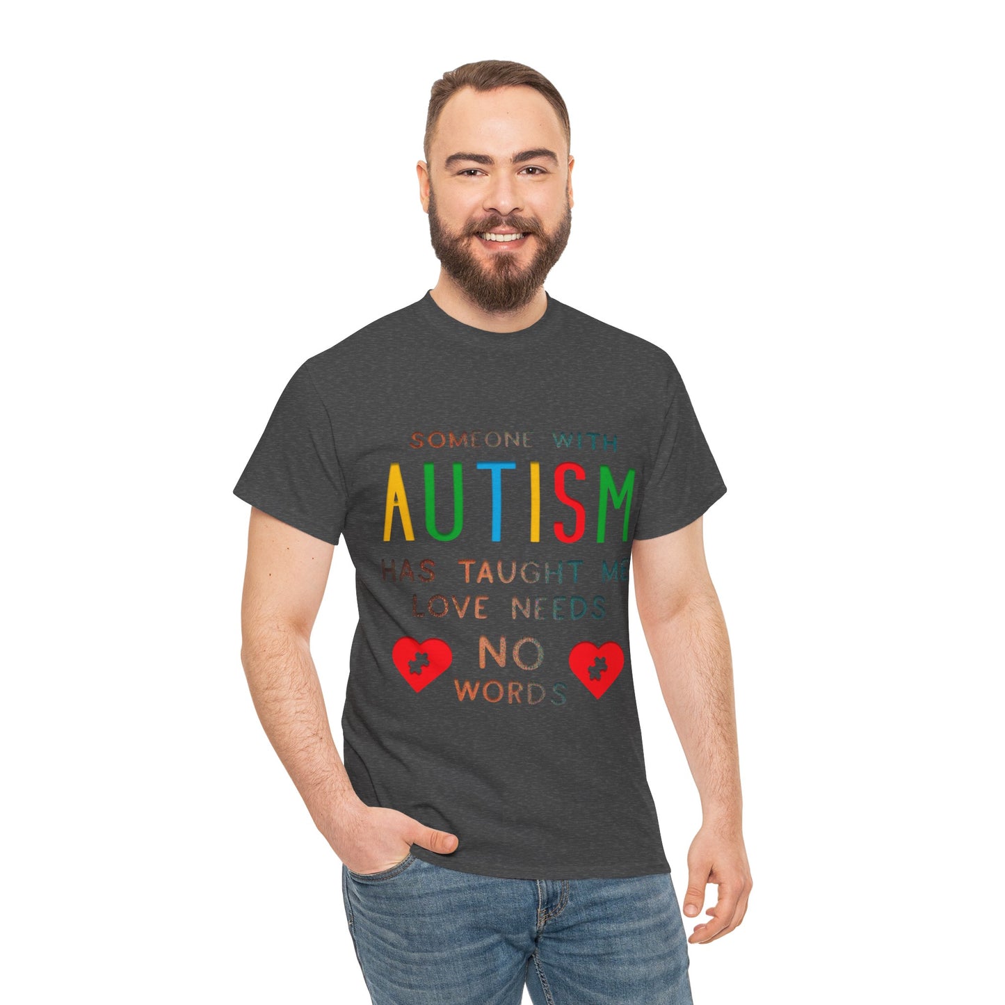 Autism Someone with Autism has Taught Me Love Needs No Words T-shirt Unisex Heavy Cotton