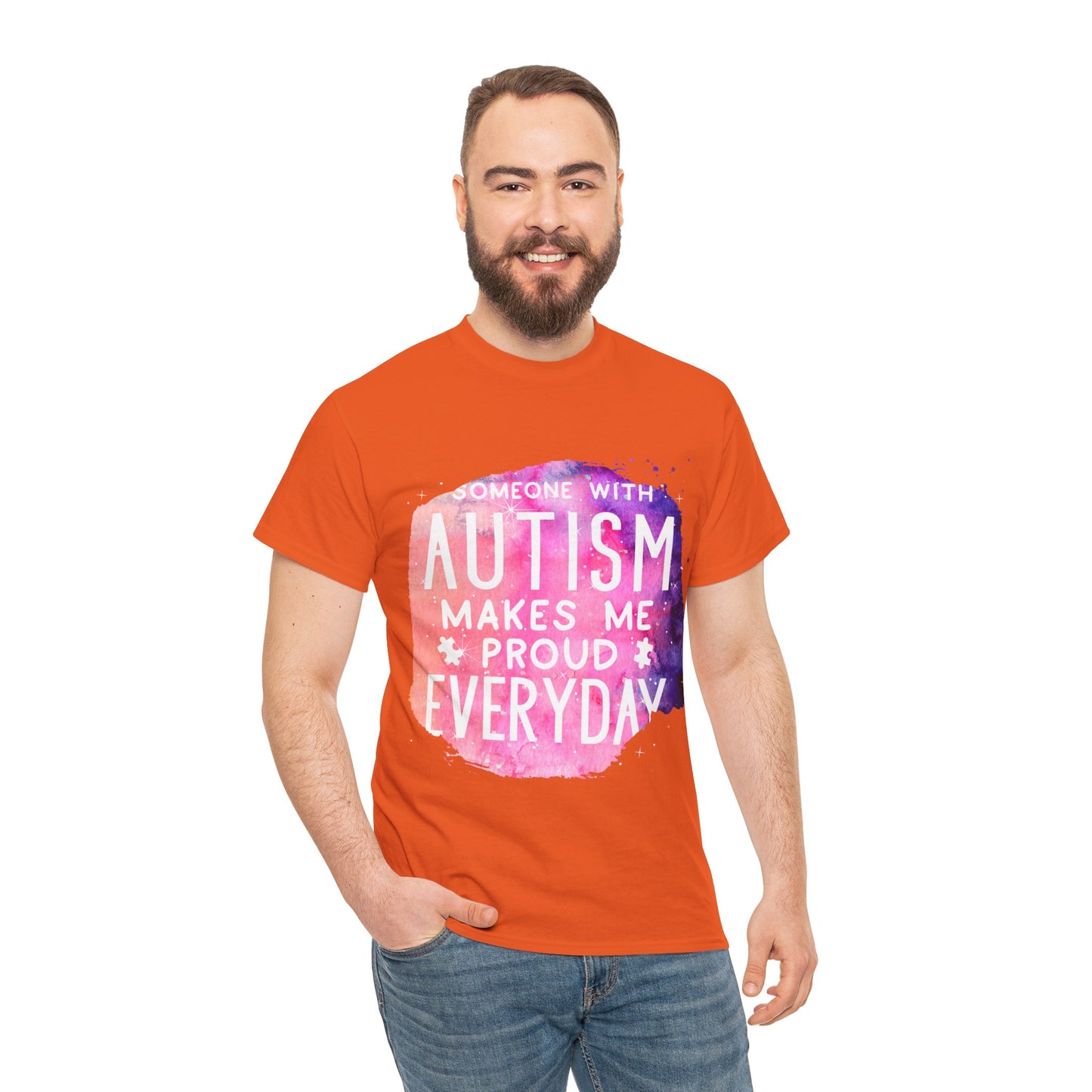 Autism Someone with Autism Makes Me Proud Everyday T-shirt Unisex Heavy Cotton