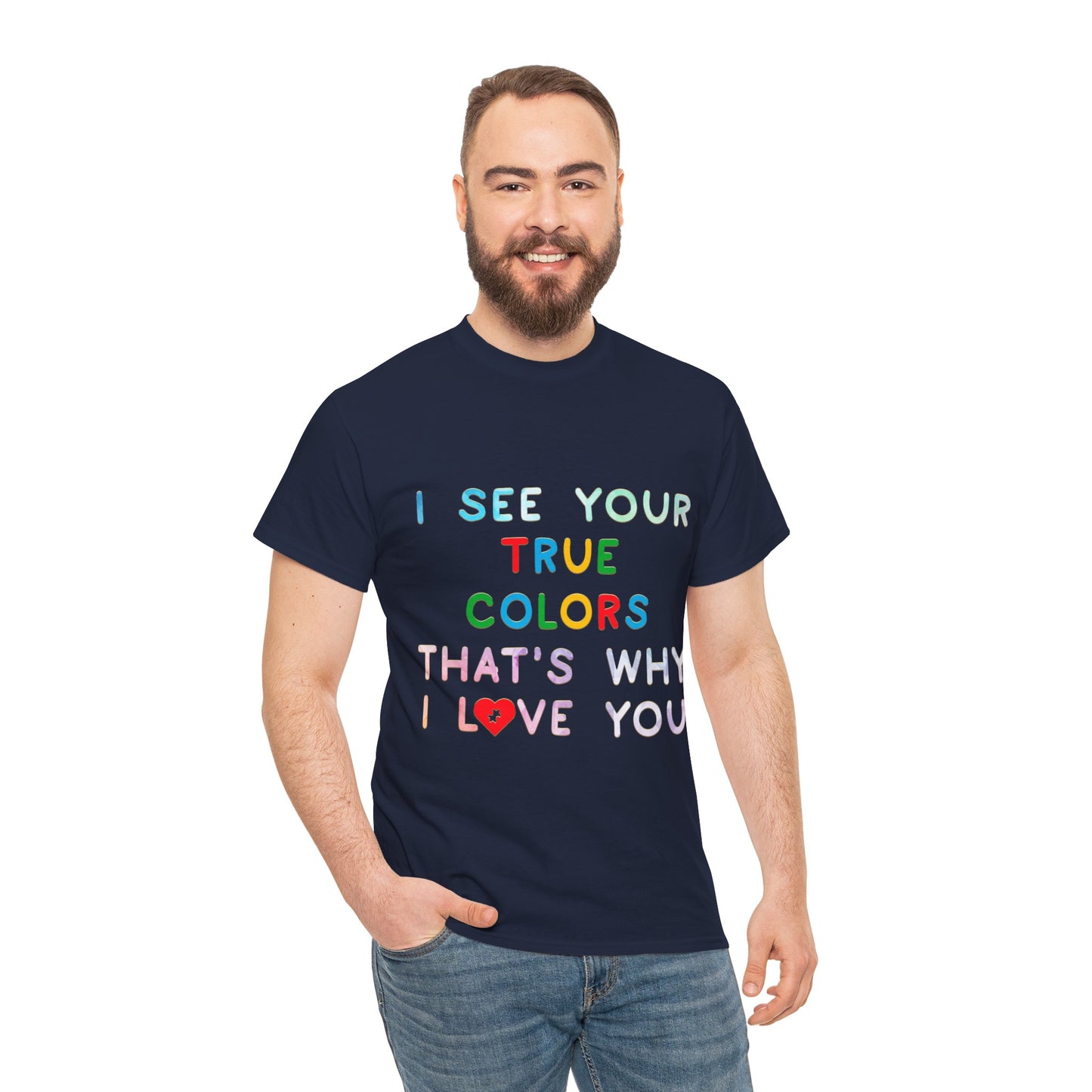 Autism I See Your True Colors That's Why I Love you T-shirt Unisex Heavy Cotton