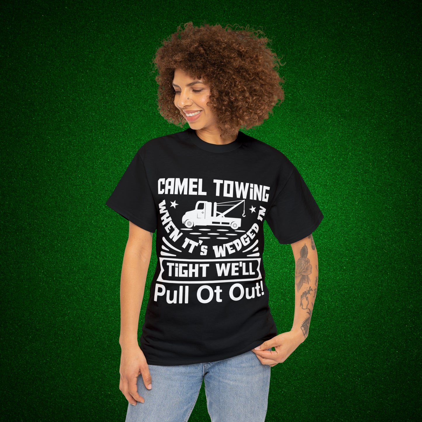 Camel Towing When its wedged in tight we'll pull it out T-Shirt