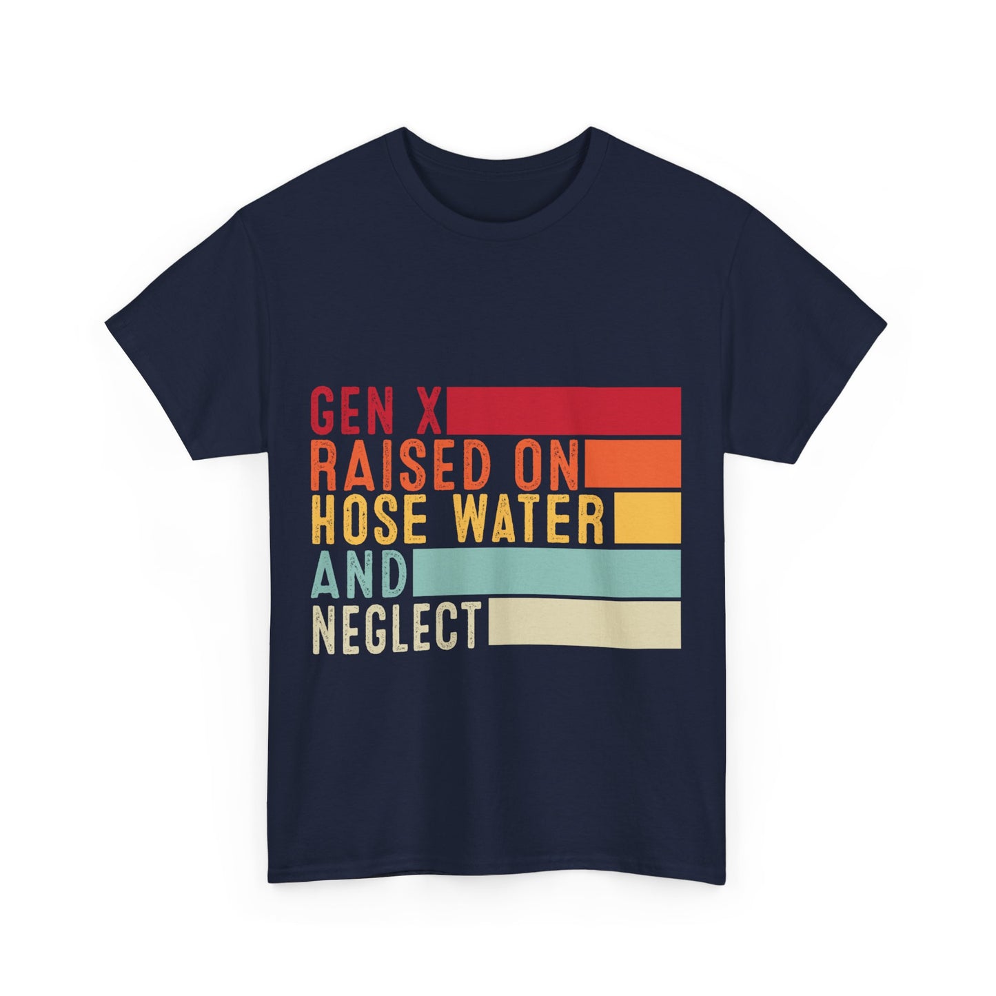 GEN X Raised On Hose Water & Neglect Tshirt Unisex Heavy Cotton