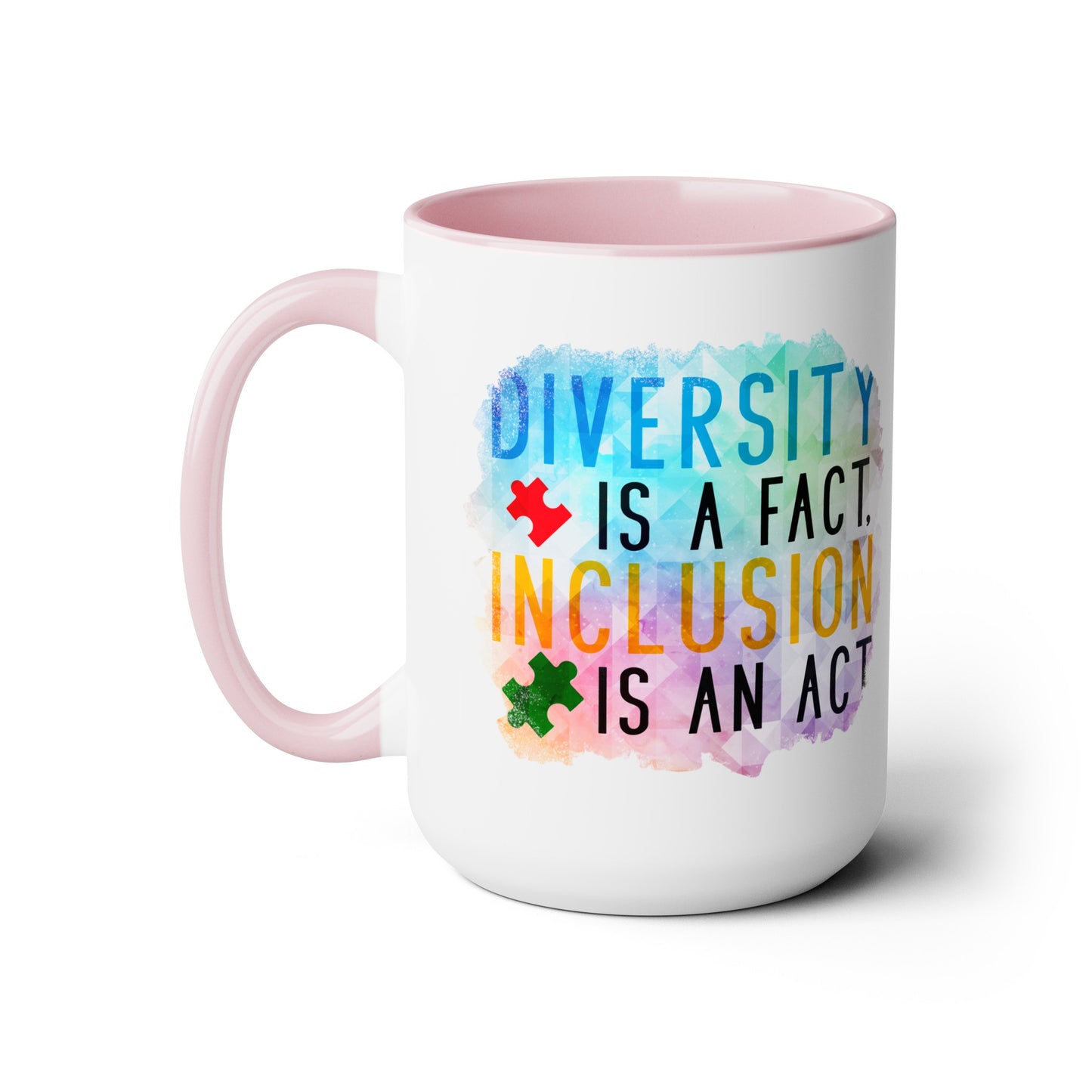 Autism Diversity is a Fact, Inclusion is an Act 15oz Coffee Mug