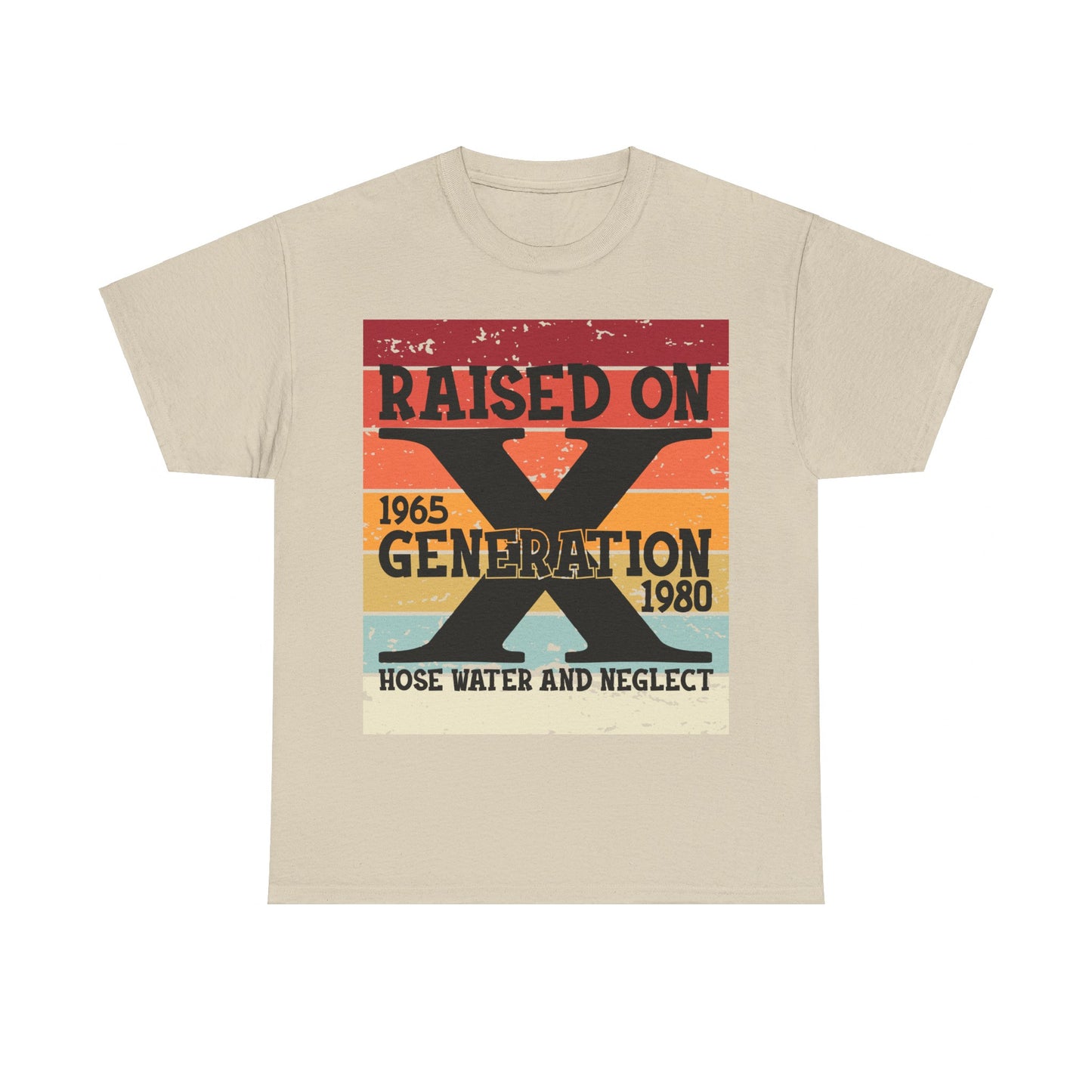 GEN X Raised On Hose Water & Neglect Tshirt Unisex Heavy Cotton