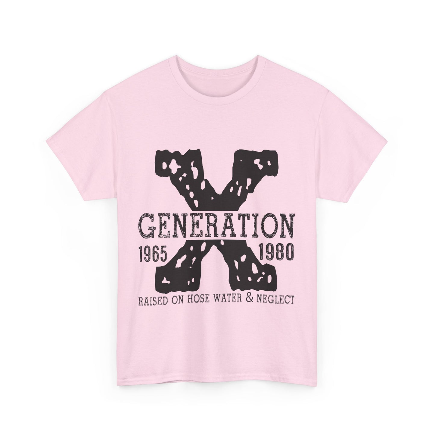 Copy of GEN X Raised On Hose Water & Neglect Tshirt Unisex Heavy Cotton