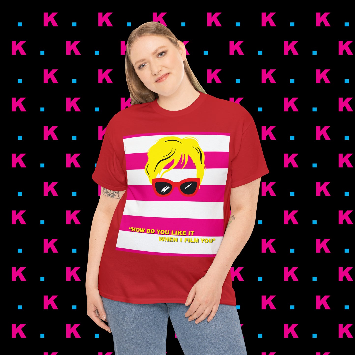 Karen - How do you like it when I Film you? Unisex heavy cotton T-shirt
