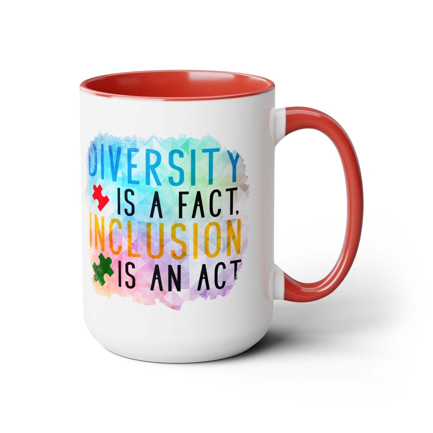 Autism Diversity is a Fact, Inclusion is an Act 15oz Coffee Mug