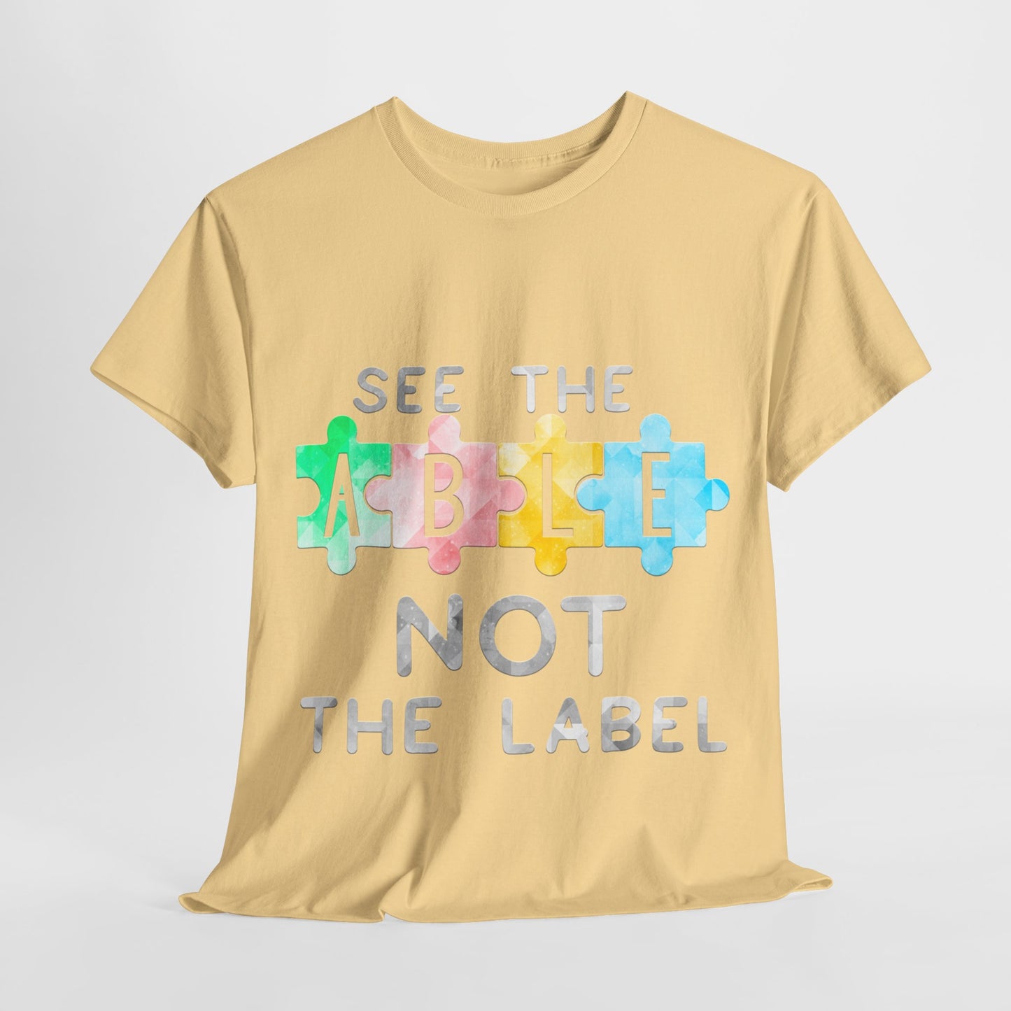 Autism SEE THE ABLE NOT THE LABEL T-shirt Unisex Heavy Cotton