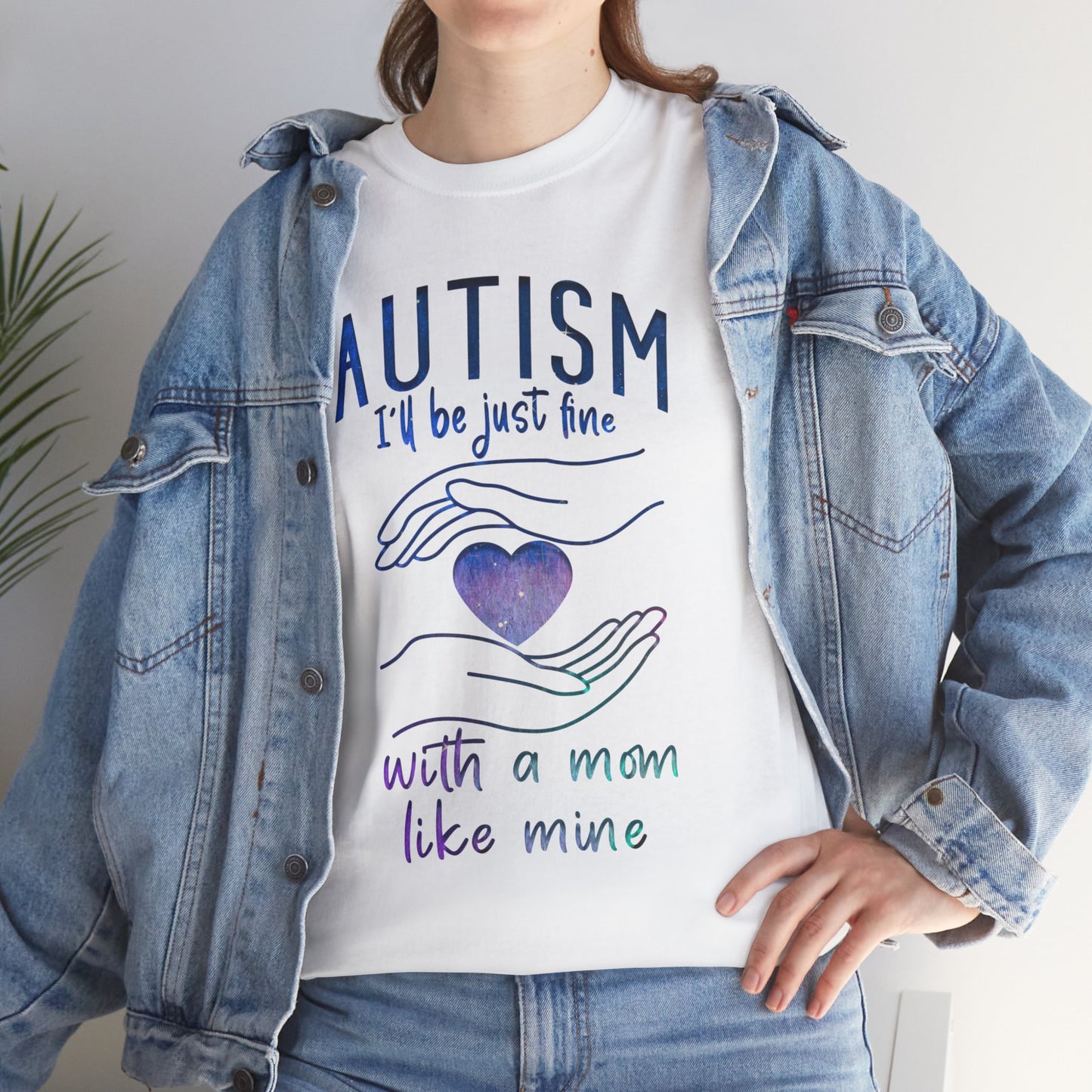 Autism I'll Be Just Fine with a Mom Like Mine T-shirt Unisex Heavy Cotton