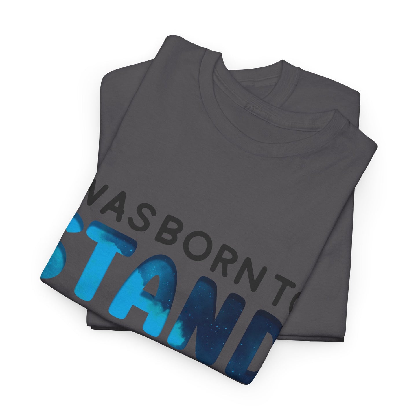 Autism I was Born To Stand Out T-shirt Unisex Heavy Cotton
