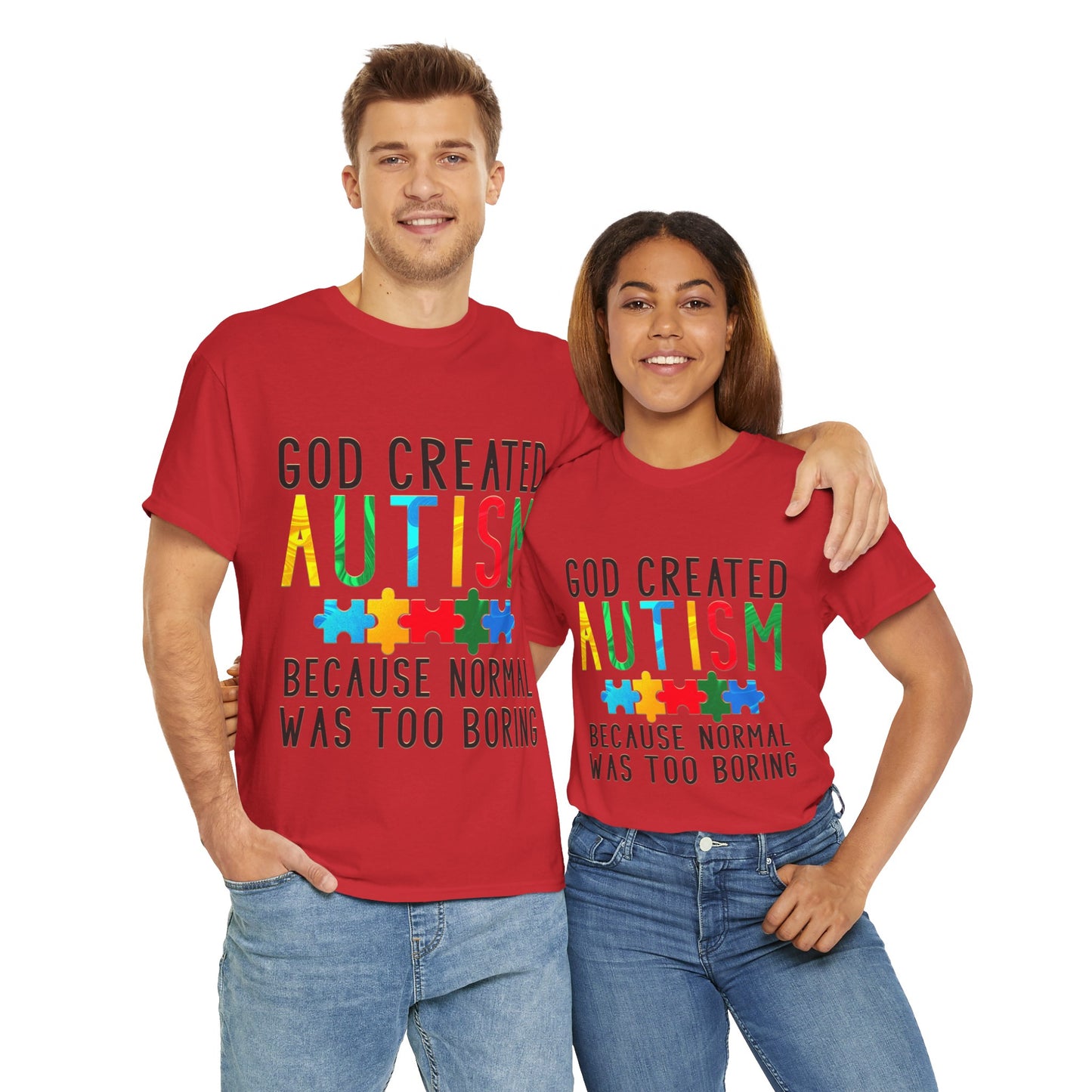 God Created Autism Because Normal Was Too Boring T-shirt Unisex Heavy Cotton