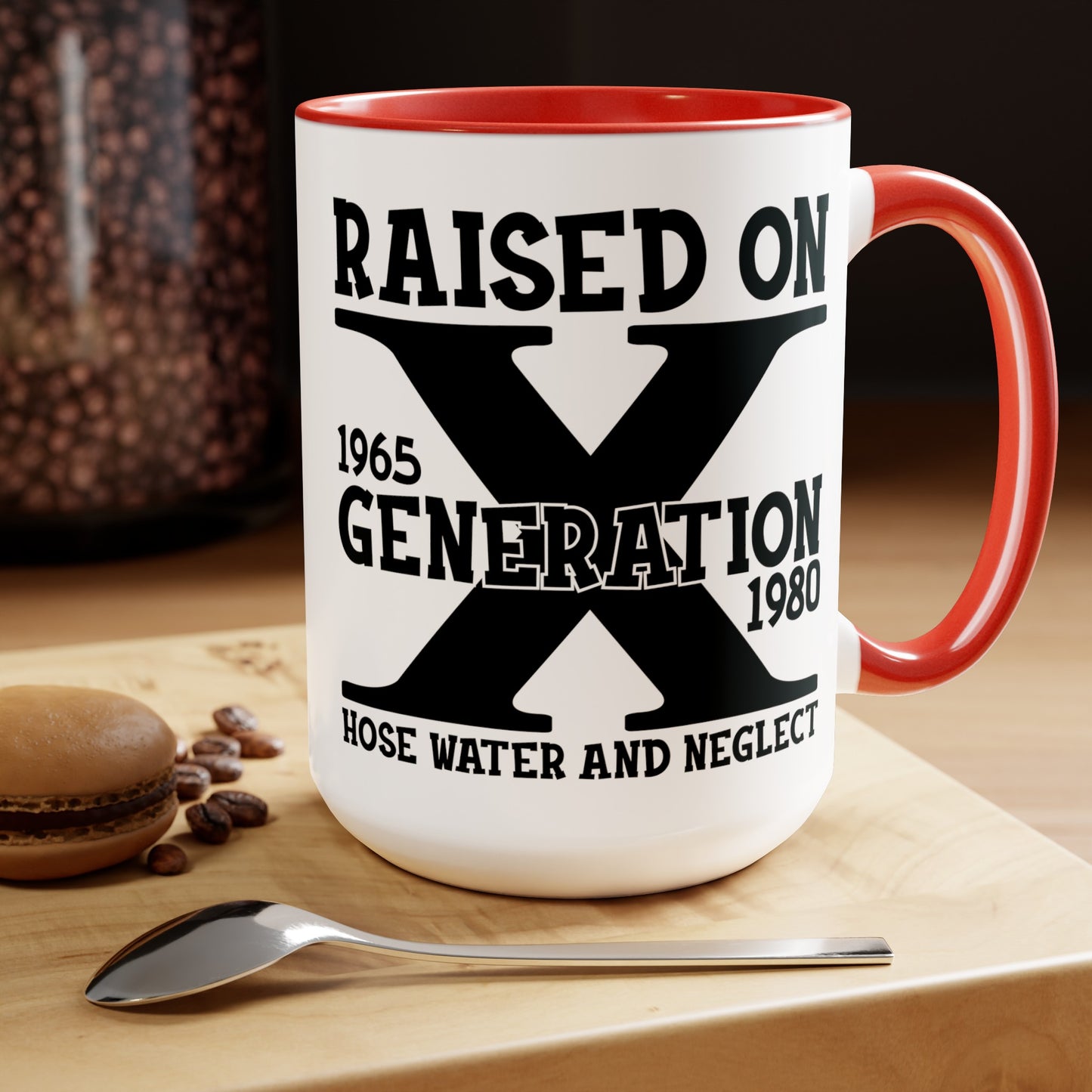 GEN X Raised On Hose Water & Neglect 15oz Coffee Mug