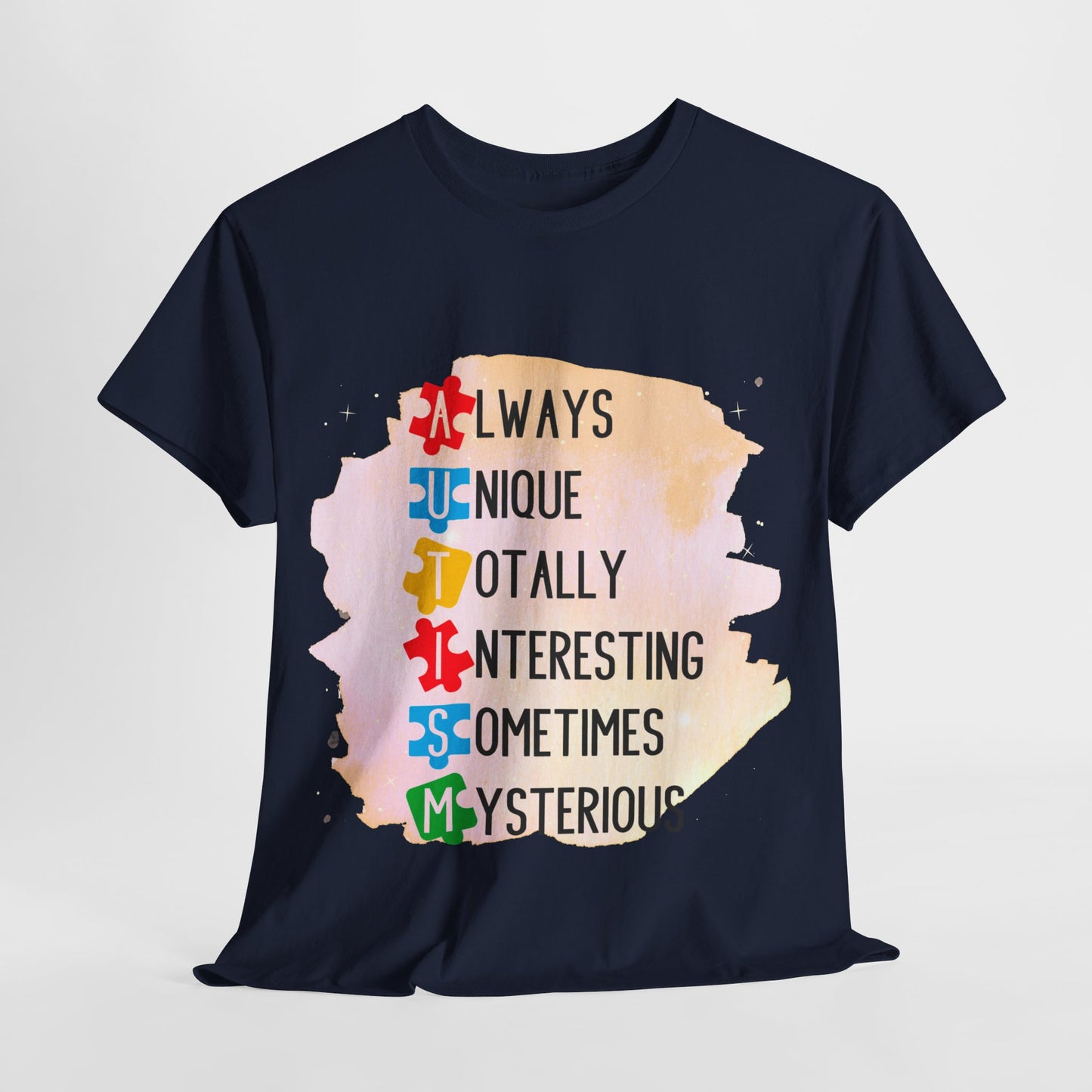 Autism Always Unique Totally Interesting Sometimes Mysterious T-shirt Unisex Heavy Cotton