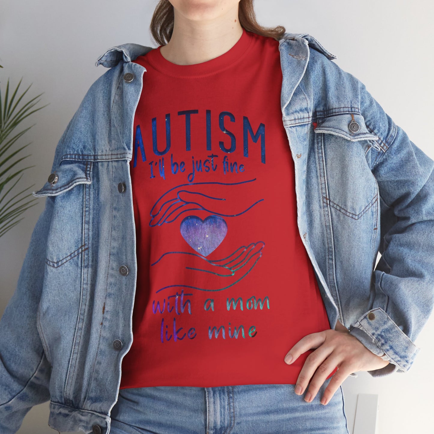 Autism I'll Be Just Fine with a Mom Like Mine T-shirt Unisex Heavy Cotton