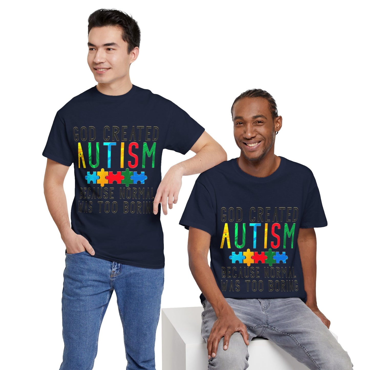 God Created Autism Because Normal Was Too Boring T-shirt Unisex Heavy Cotton
