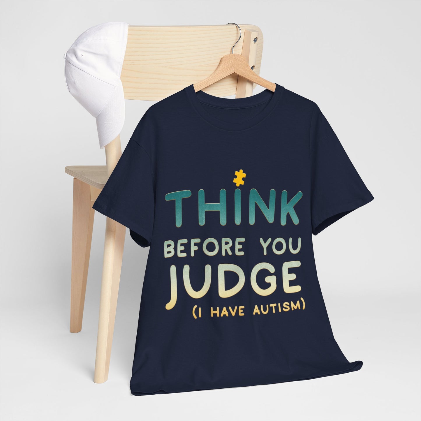 Think Before You Judge I have Autism T-shirt Unisex Heavy Cotton