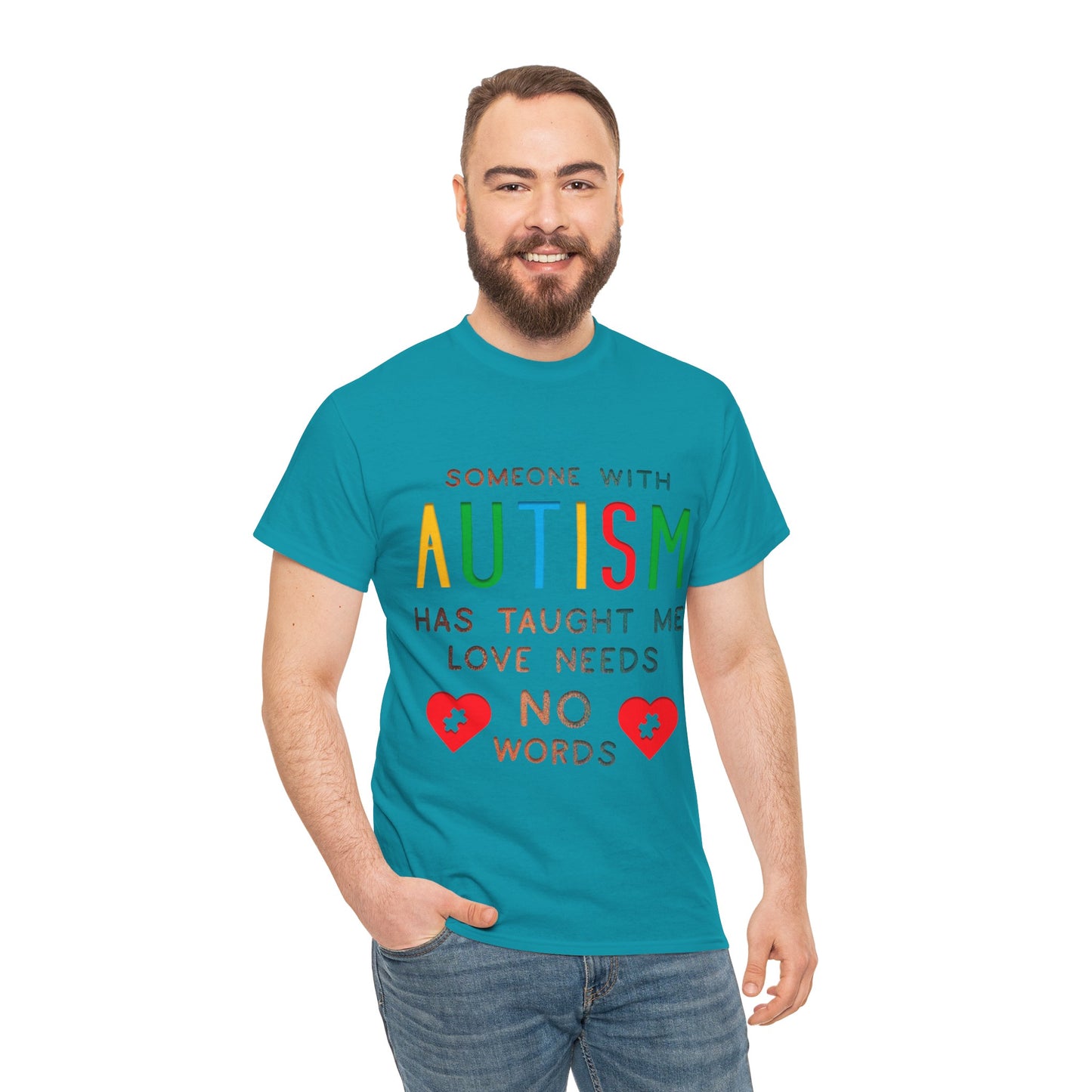 Autism Someone with Autism has Taught Me Love Needs No Words T-shirt Unisex Heavy Cotton
