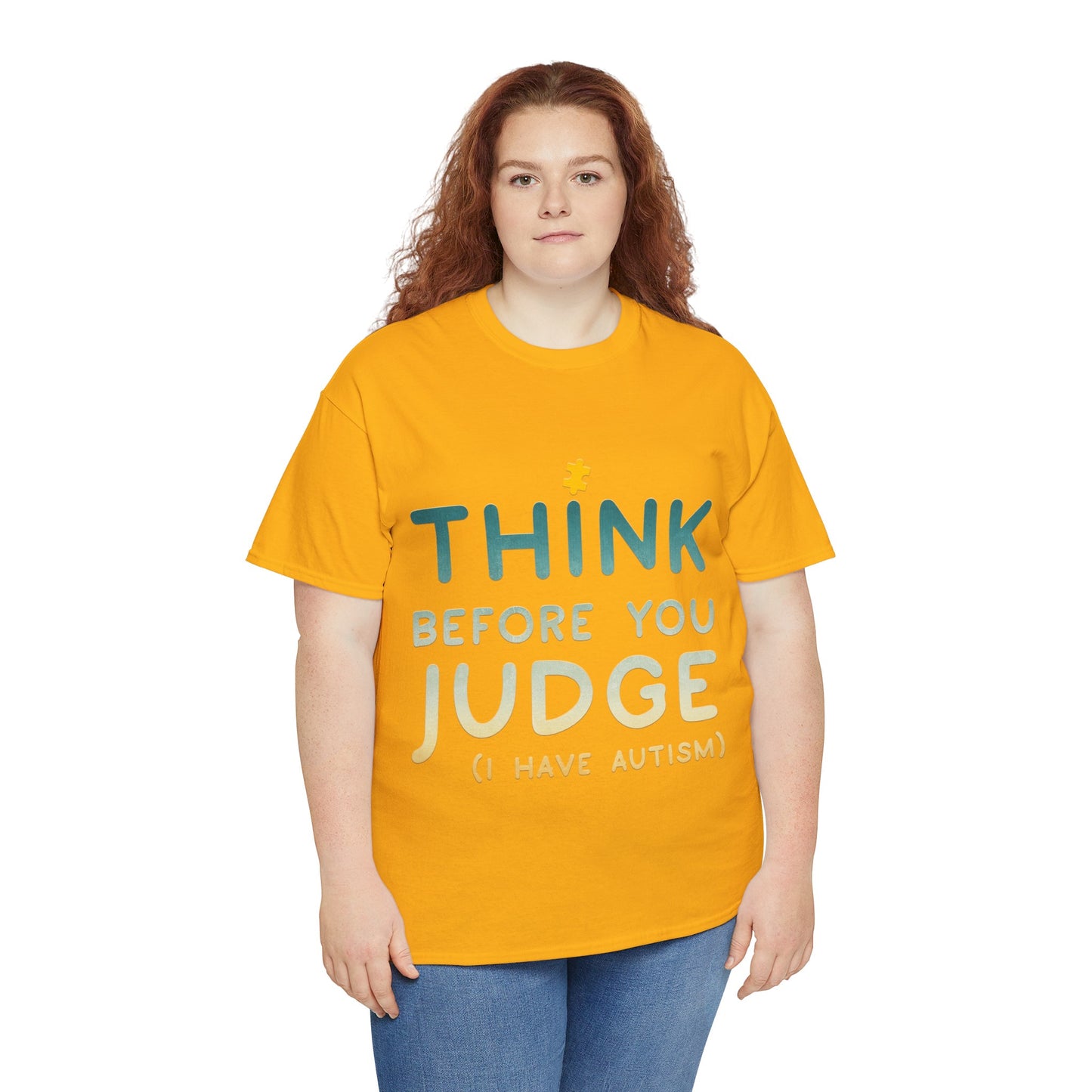 Think Before You Judge I have Autism T-shirt Unisex Heavy Cotton
