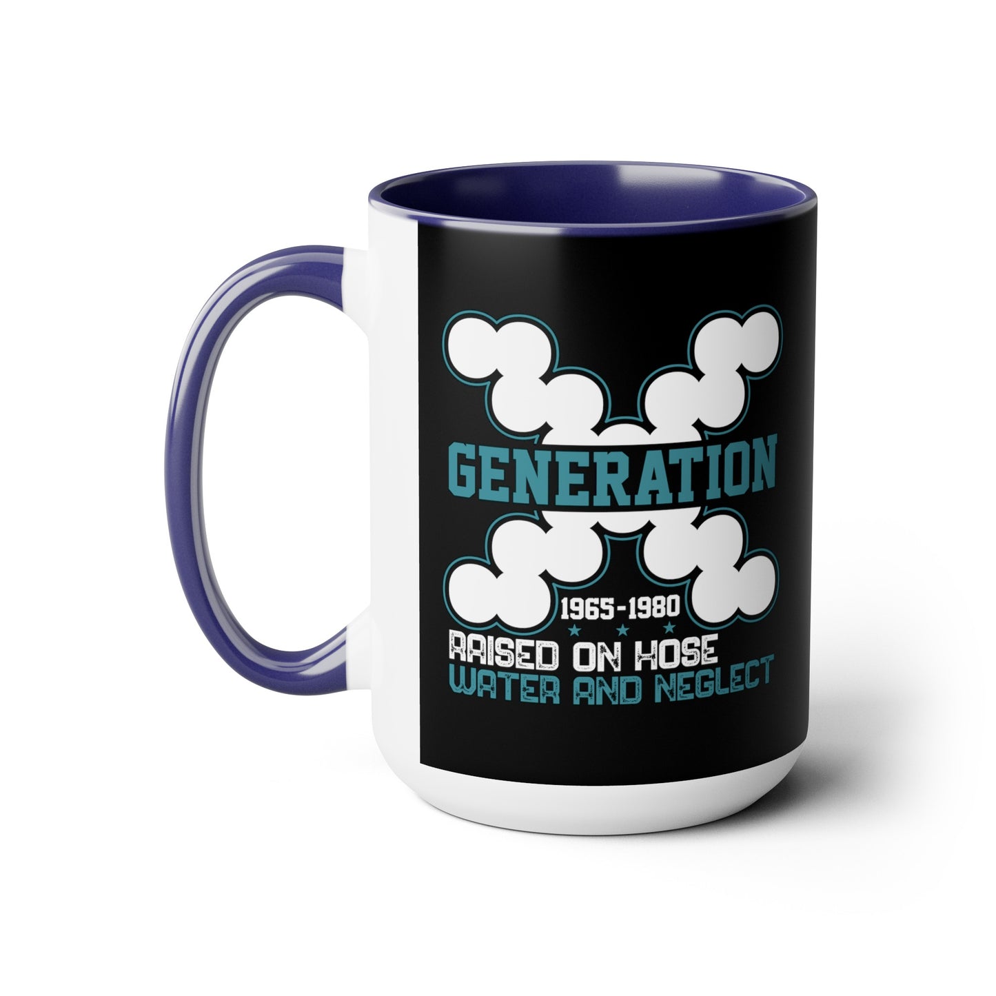 Funny Coffee Mug Gen X Raised on Hose Water and Neglect 15oz Coffee Mug